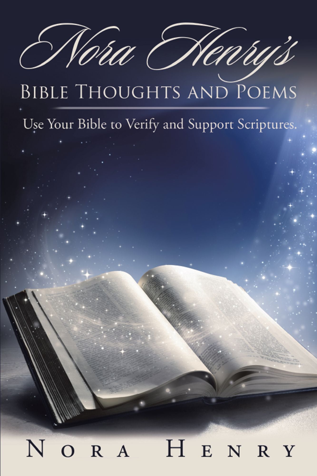 Nora Henry's Bible Thoughts and Poems: Use Your Bible to Verify and Support Scriptures.