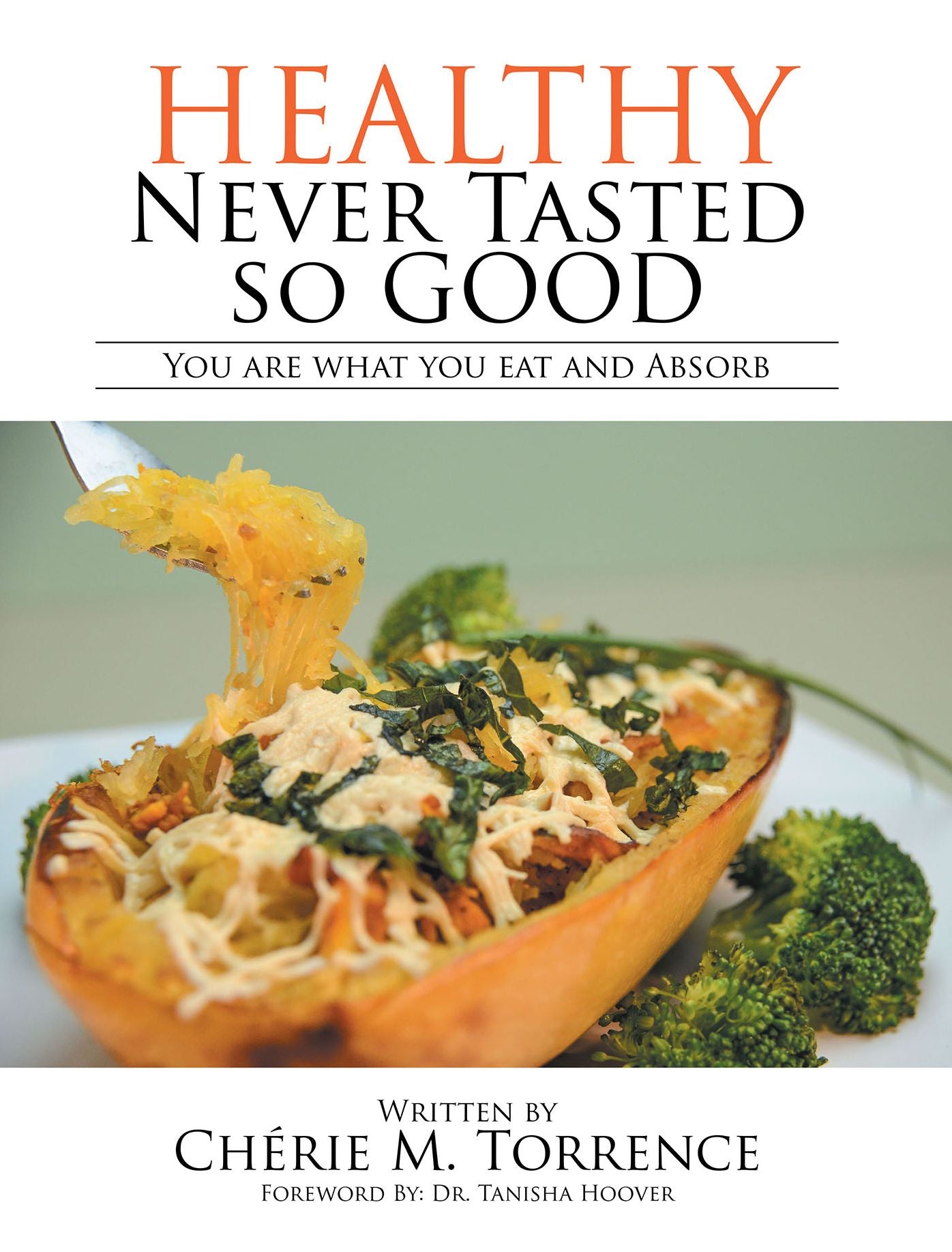 Healthy Never Tasted so Good: You Are What You Eat and Absorb