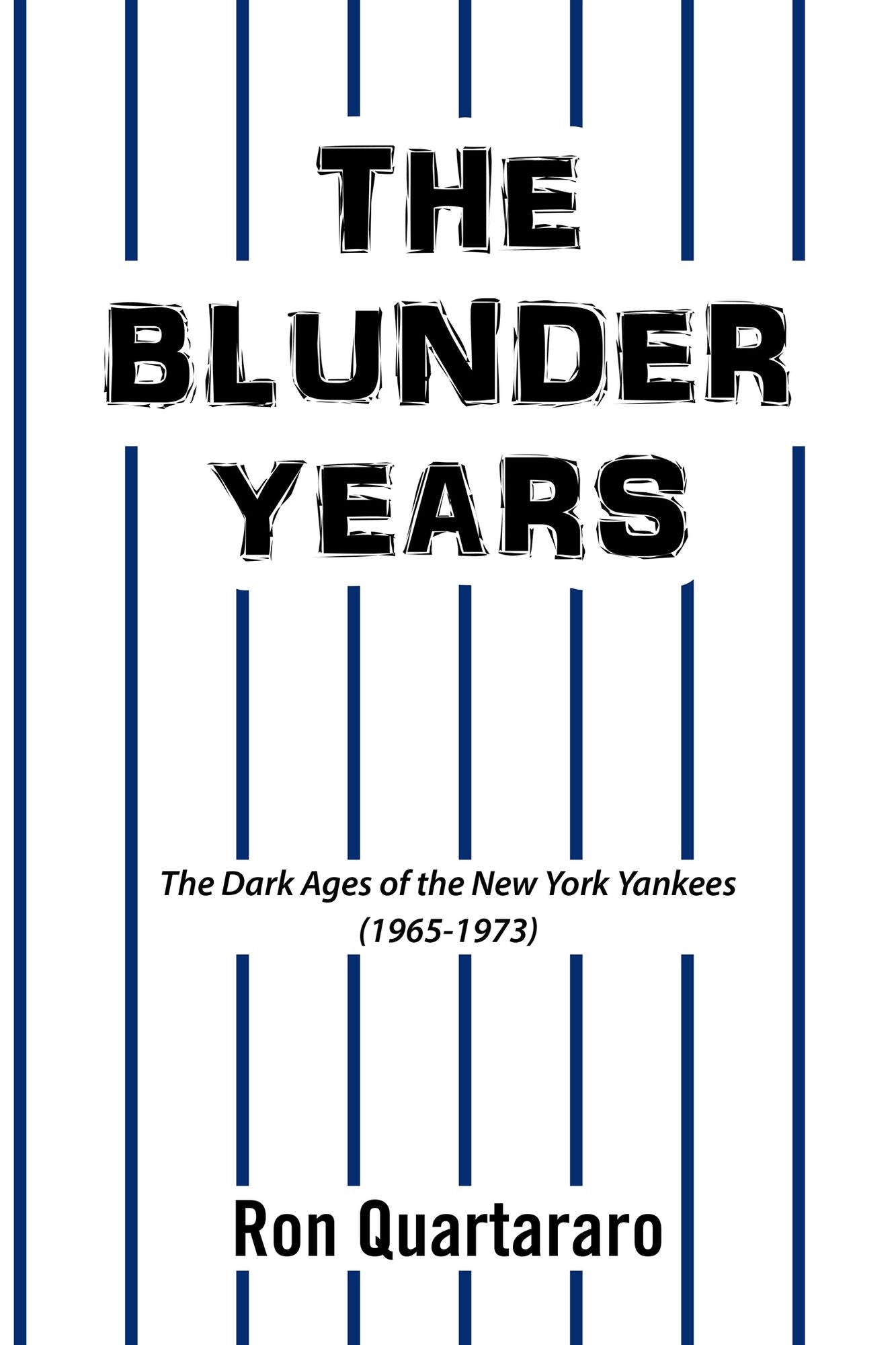 The Blunder Years: The Dark Ages of the New York Yankees (1965-1973)