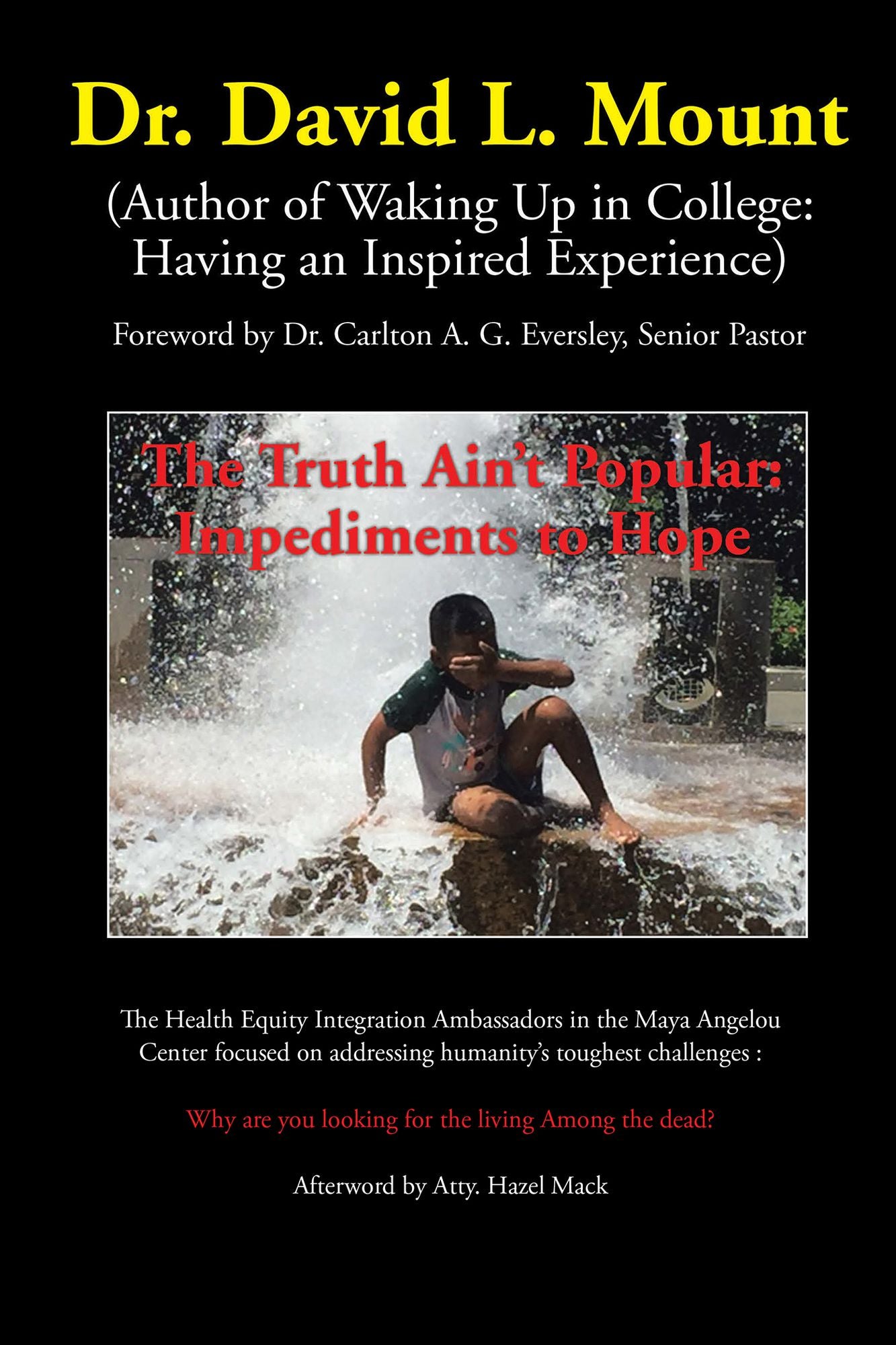 The Truth Ain't Popular: Impediments to Hope