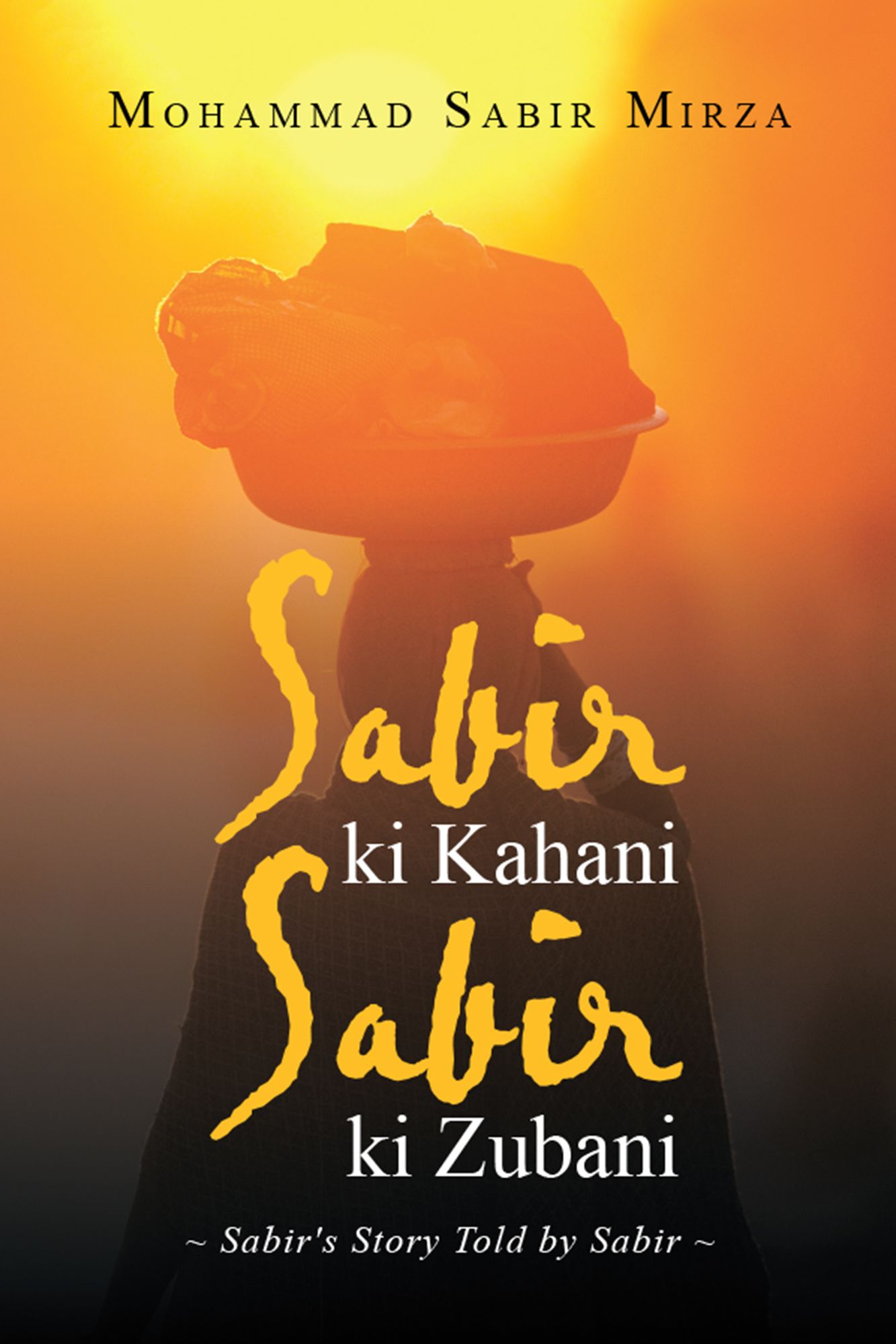 Sabir Ki Kahani Sabir Ki Zubani: Sabir'S Story Told by Sabir