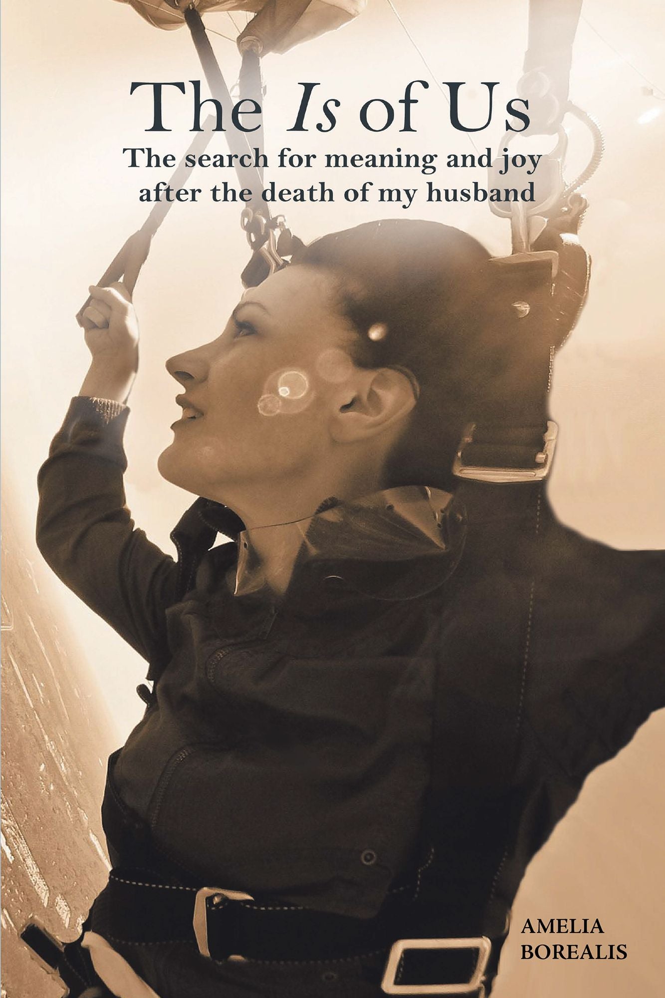 The Is of Us: The Search for Meaning and Joy After the Death of My Husband