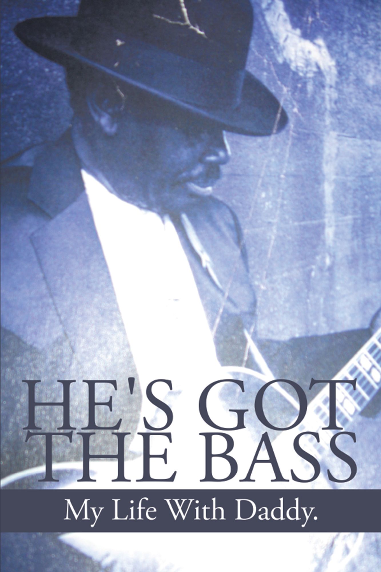 He's Got the Bass: My Life with Daddy