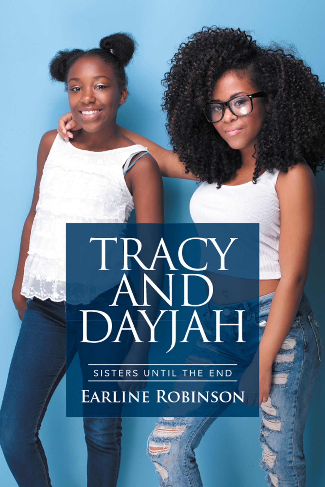 Tracy and Dayjah: Sisters Until the End