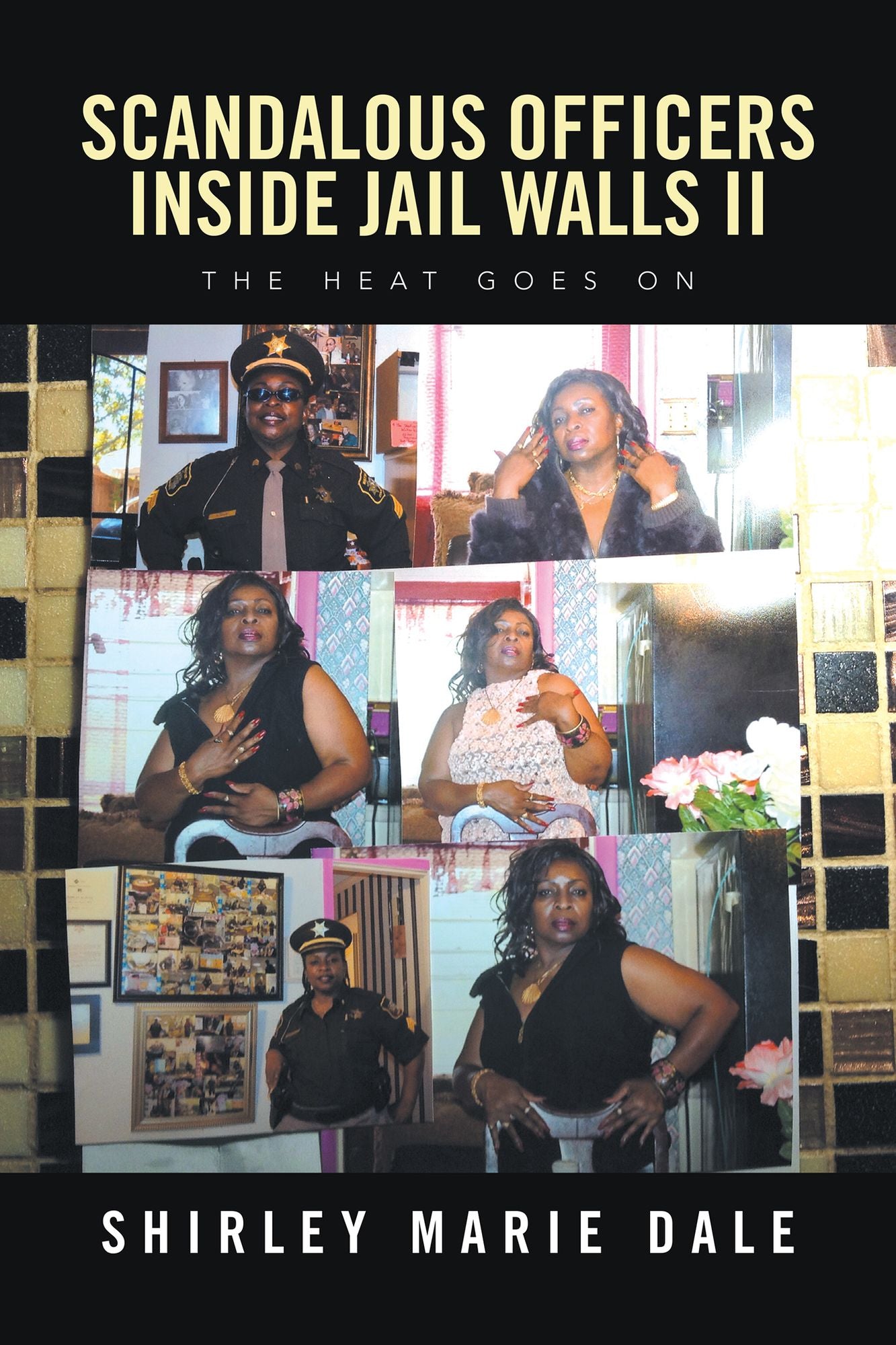 Scandalous Officers Inside Jail Walls II: The Heat Goes On