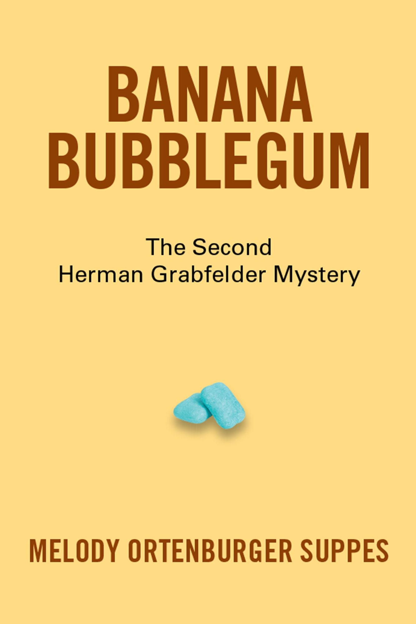 Banana Bubblegum: The Second Herman Grabfelder Mystery
