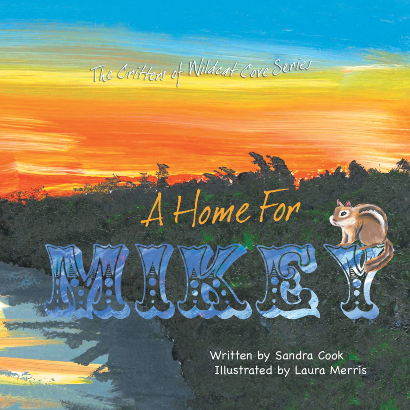 The Critters of Wildcat Cove Series #2 a Home for Mikey