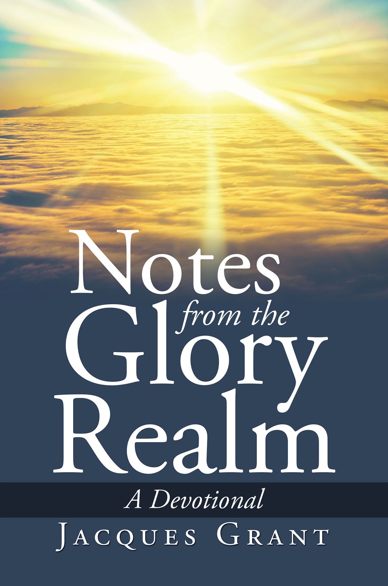 Notes from the Glory Realm: A Devotional