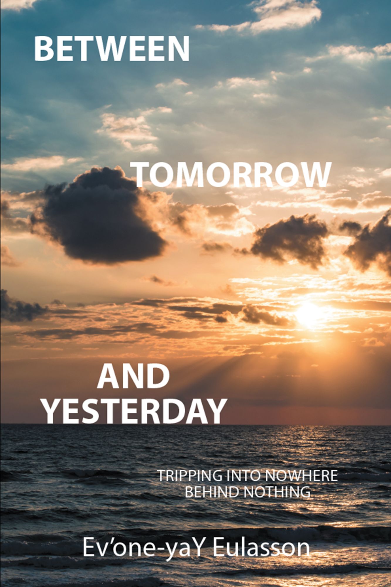 Between Tomorrow and Yesterday: Tripping into Nowhere Behind Nothing