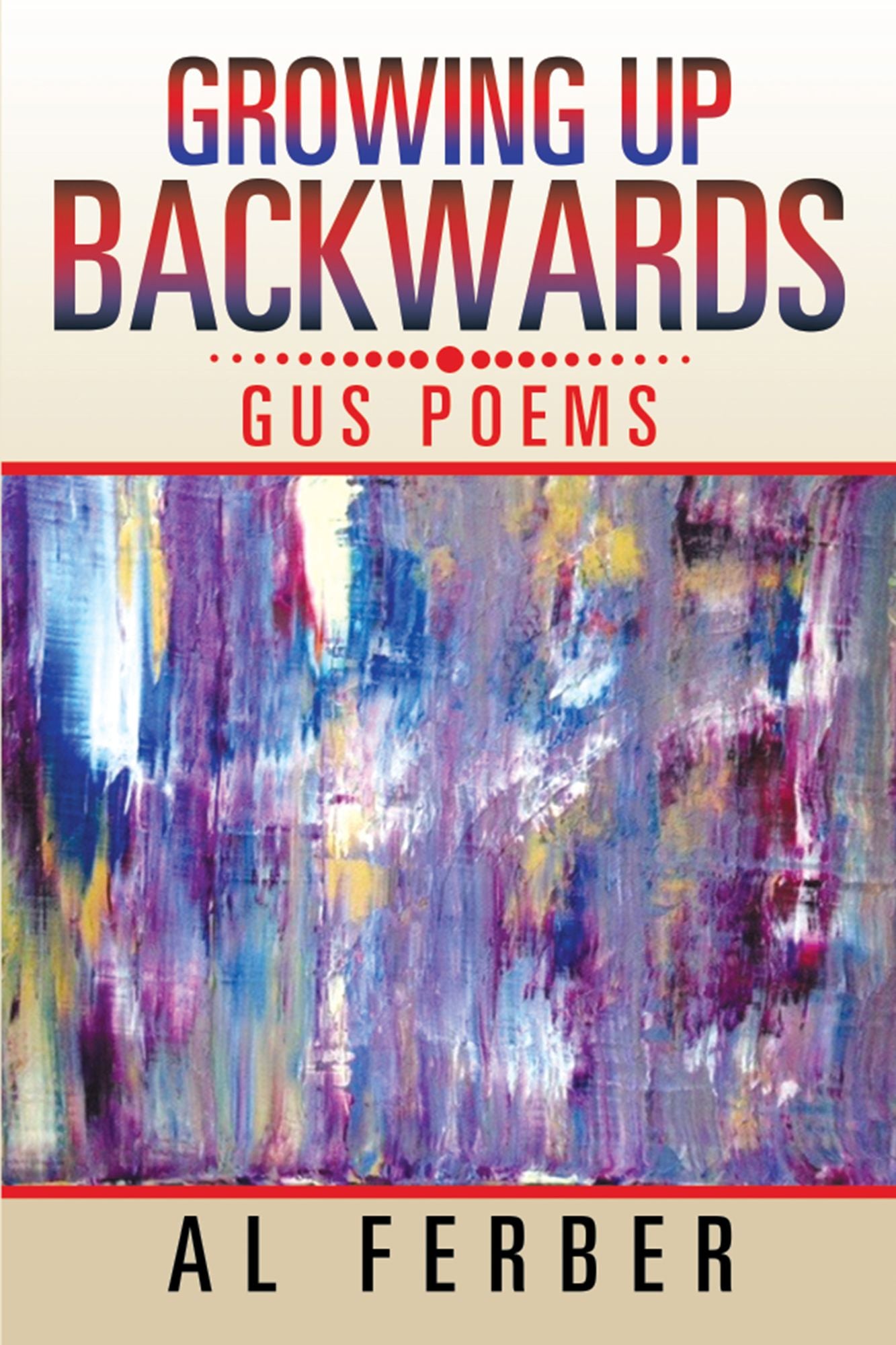 Growing up Backward: Gus Poems