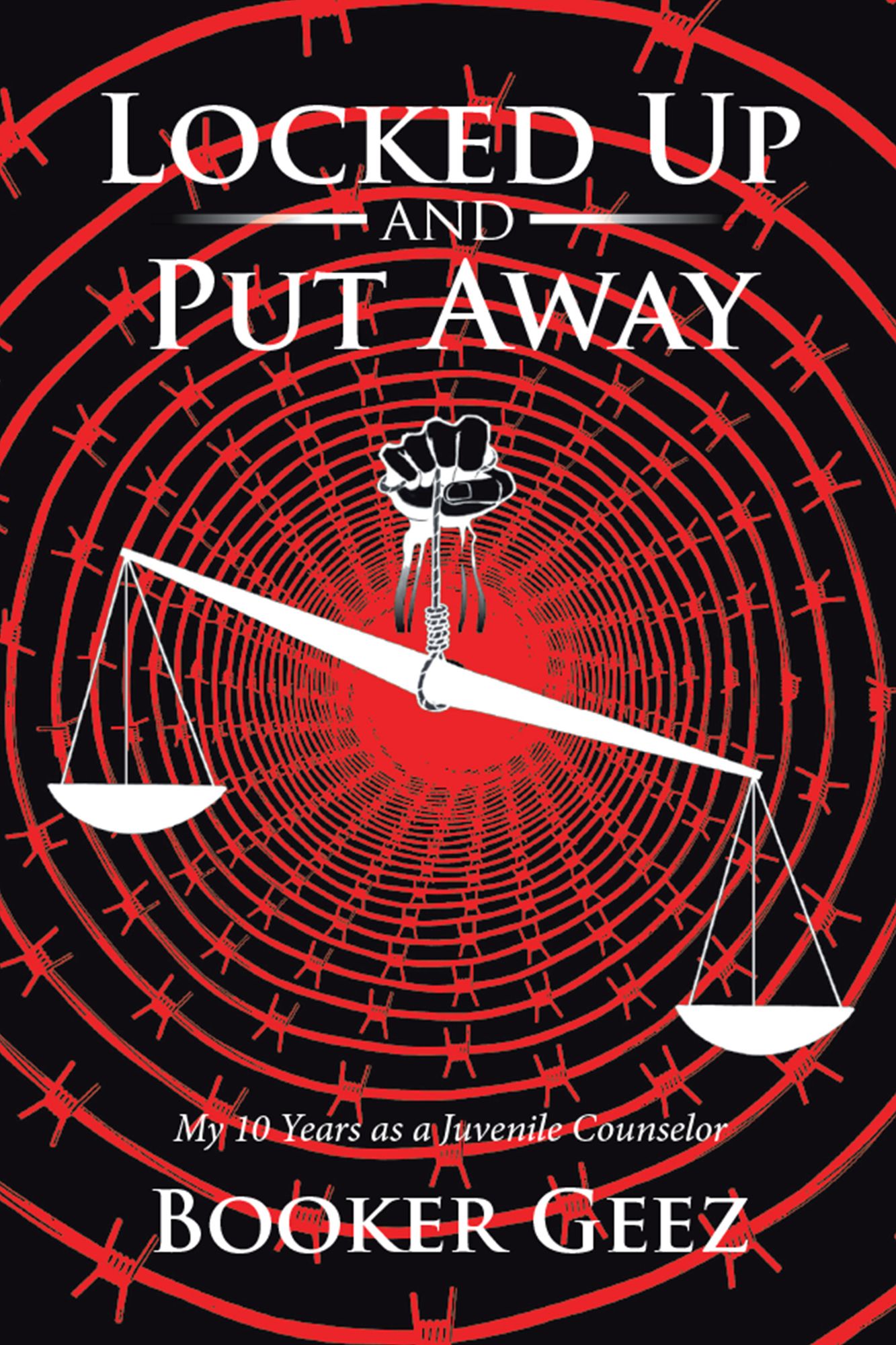 Locked up and Put Away: My 10 Years as a Juvenile Counselor
