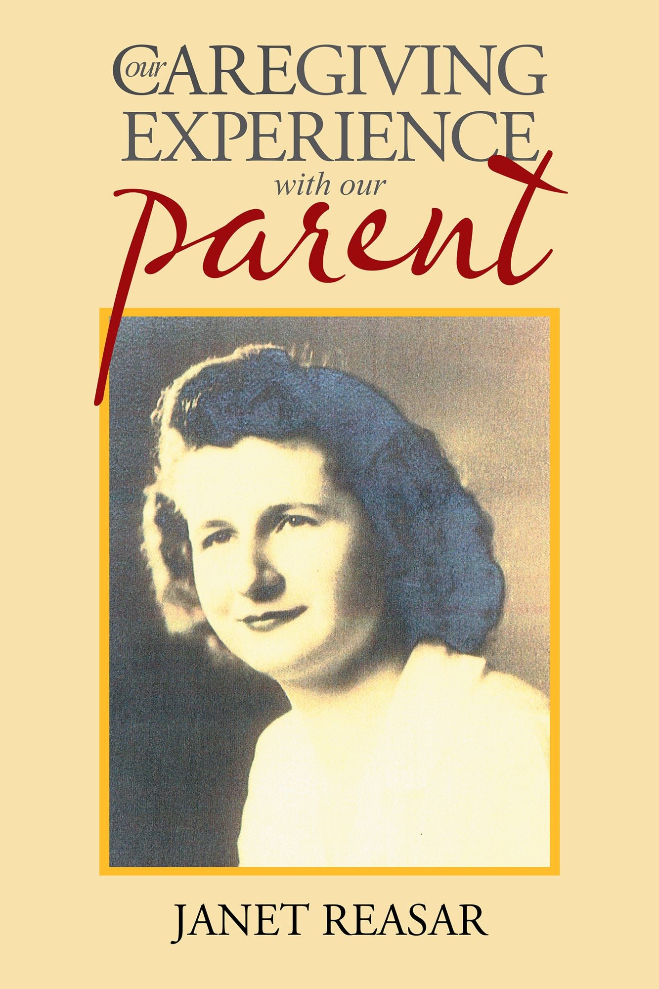 Our Caregiving Experience with Our Parent