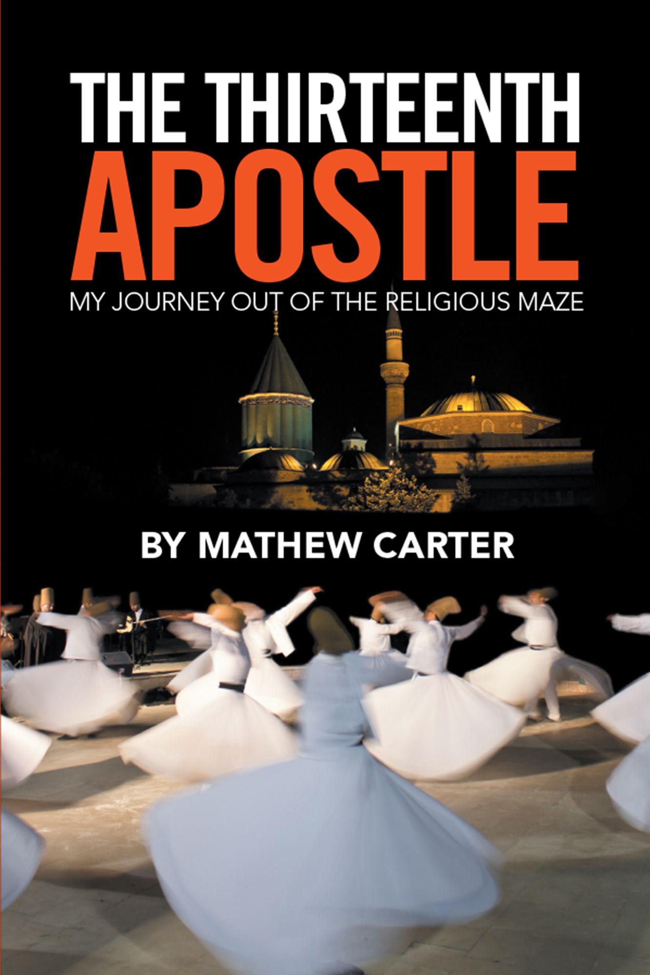 The Thirteenth Apostle: My Journey out of the Religious Maze