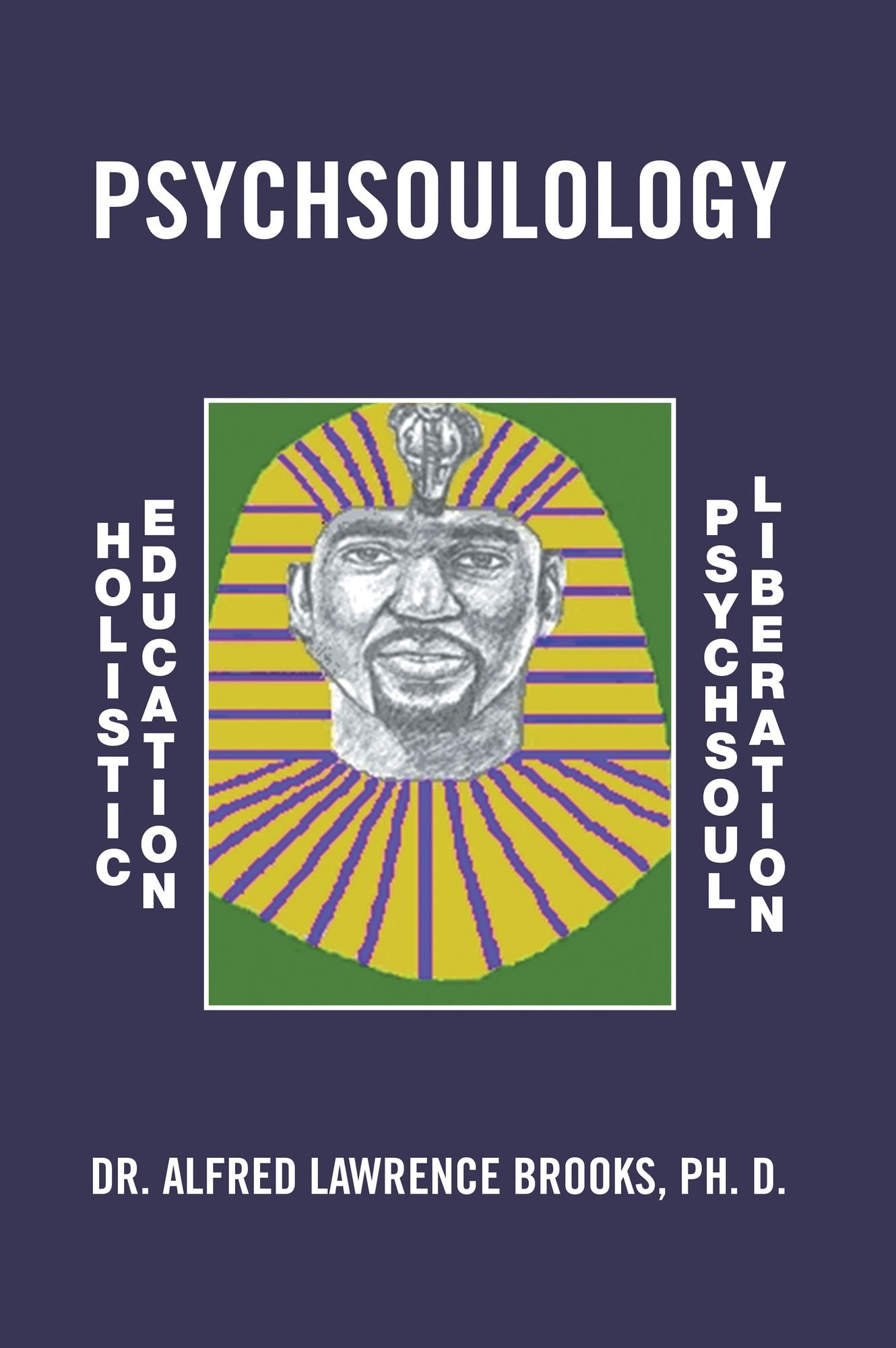 Psychsoulology: Holistic Education, Psychsoul Liberation