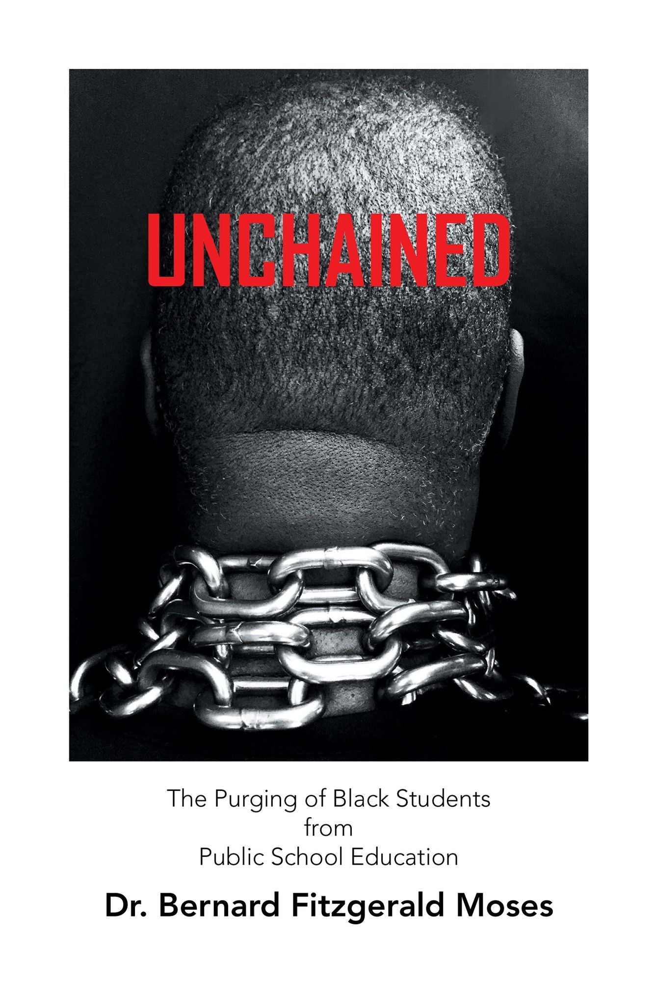 Unchained: The Purging of Black Students from Public School Education