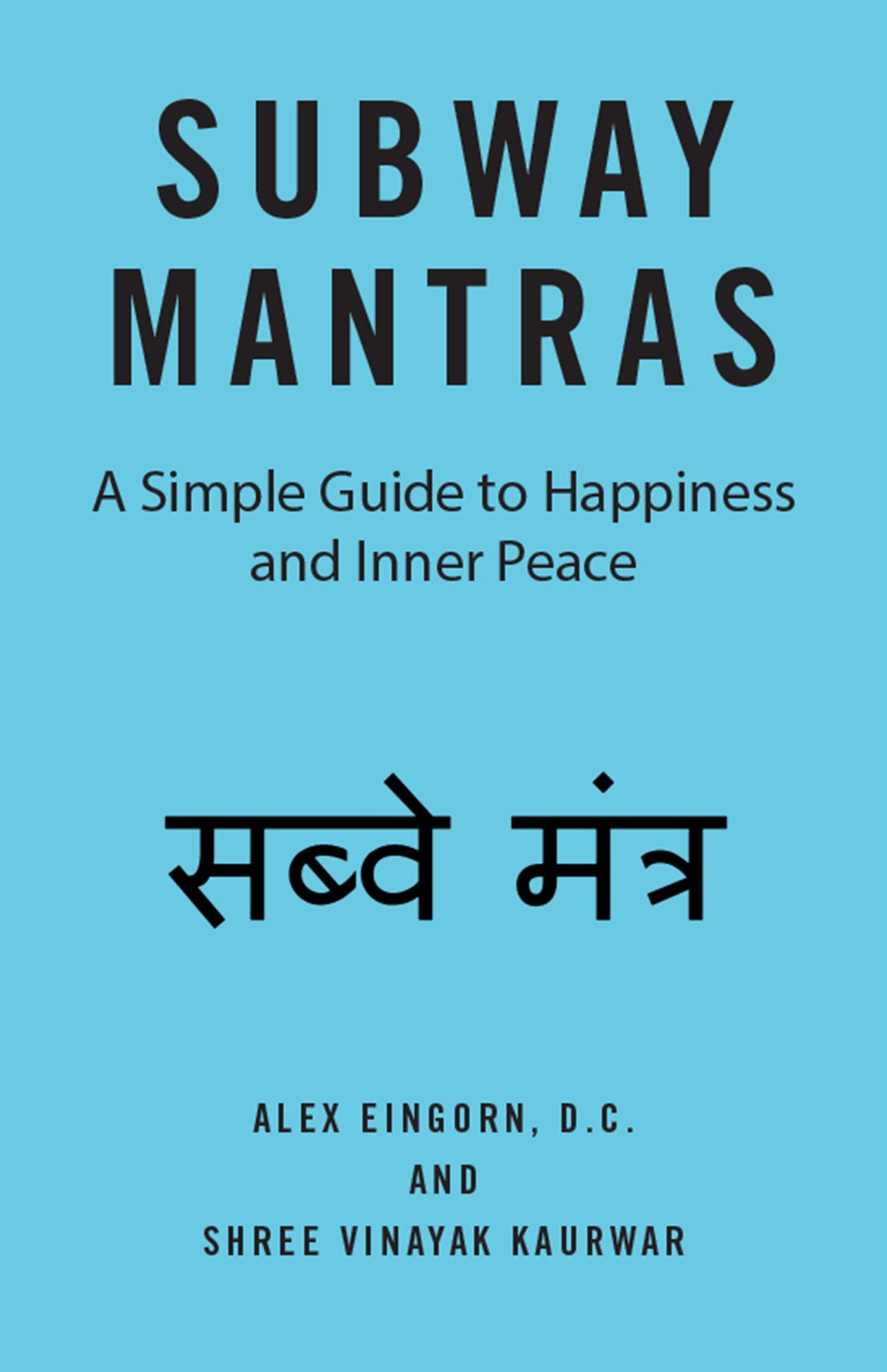 Subway Mantras: A User-Friendly Guide Daily Enlightenment, Contentment, Happiness, and Satisfaction
