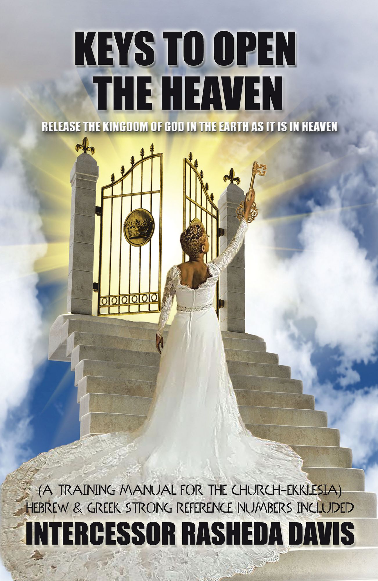 "Keys to Open the Heaven": Release the Kingdom of God in the Earth as It Is in Heaven