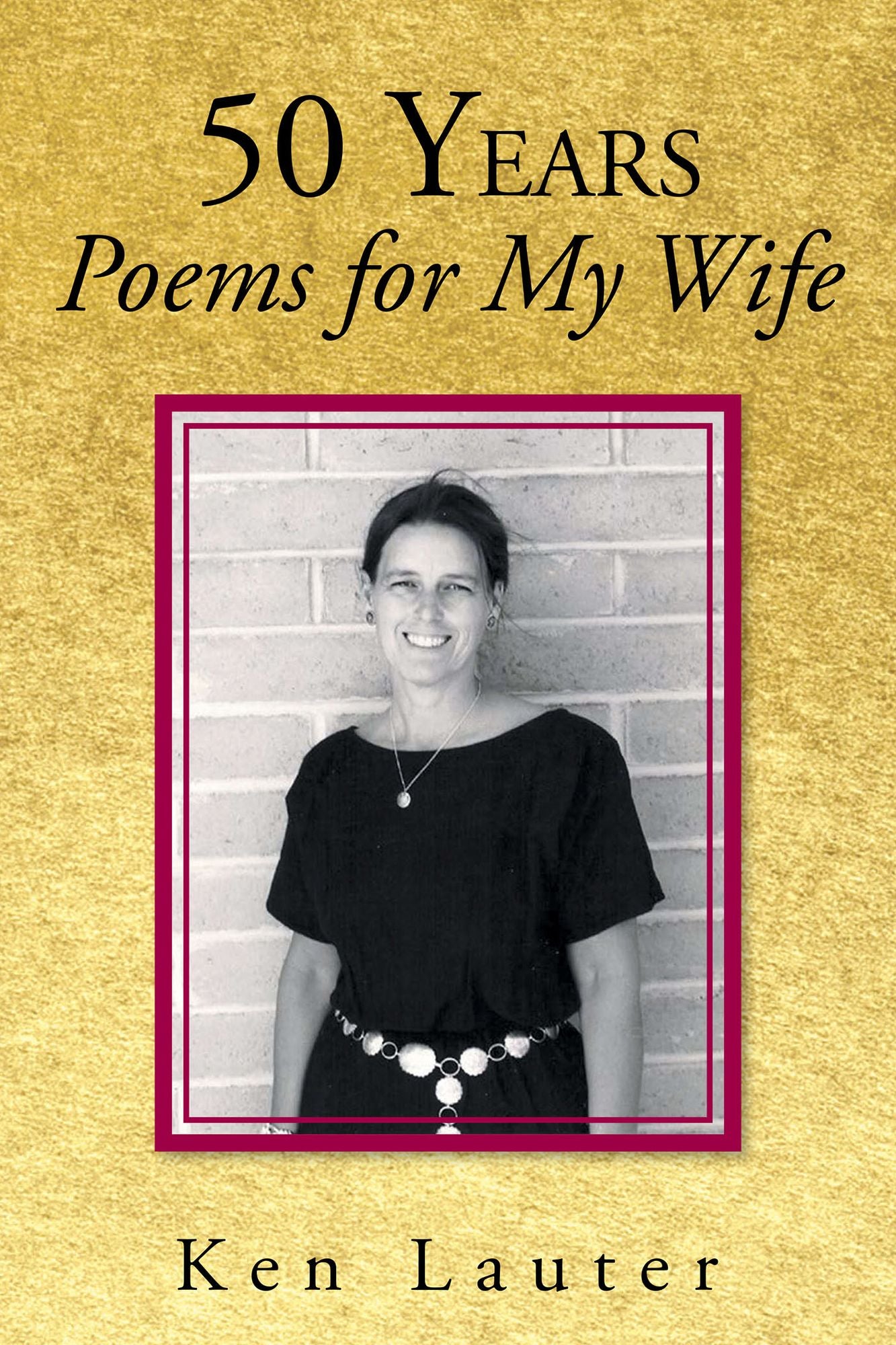 50 Years--Poems for My Wife