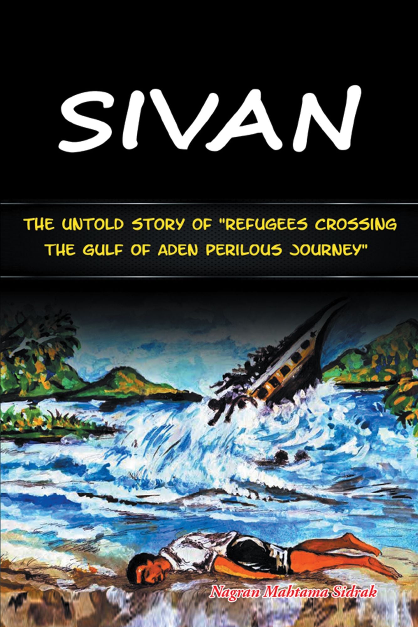 Sivan: Refugees Crossing the Gulf of Aden, a Perilous Journey