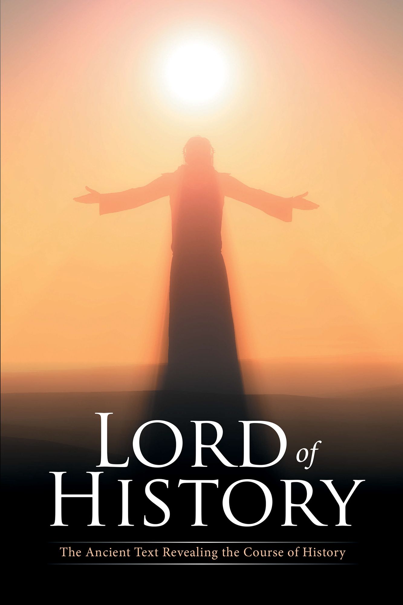 Lord of History: The Ancient Text Revealing the Course of History
