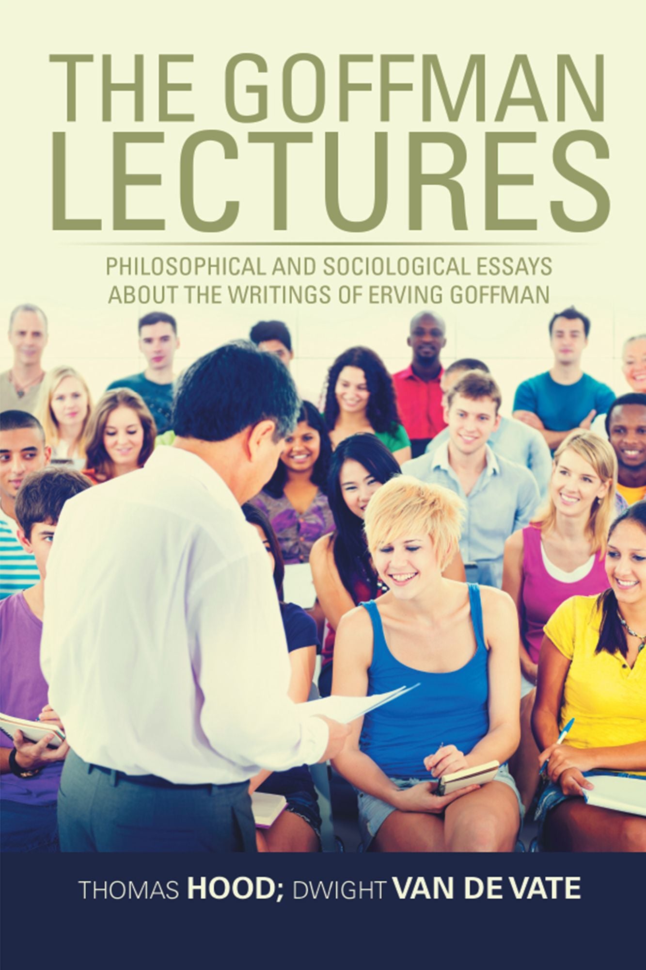 The Goffman Lectures: Philosophical and Sociological Essays About the Writings of Erving Goffman