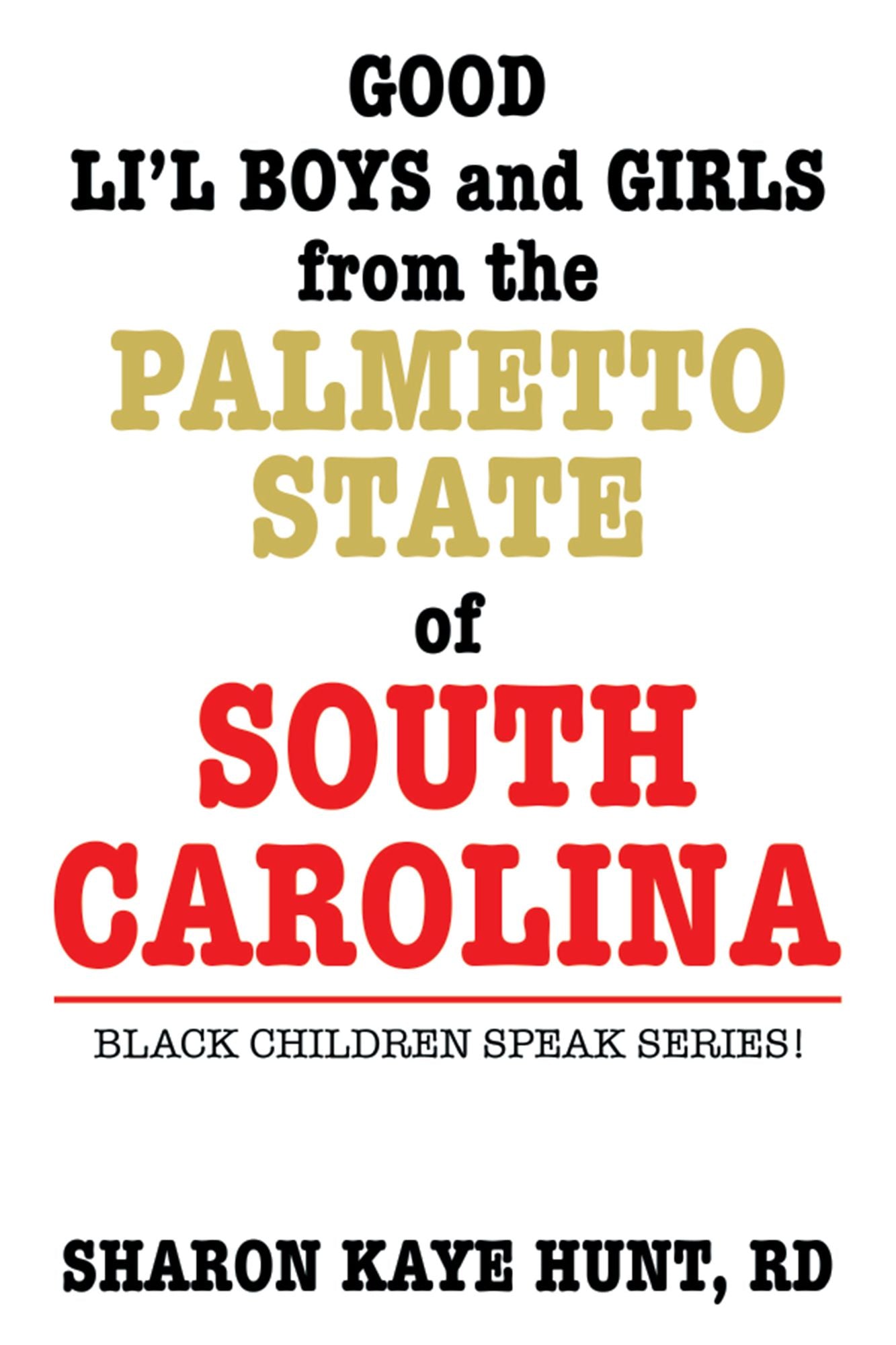 Good Li'l Boys and Girls from the Palmetto State of South Carolina: Black Children Speak Series!