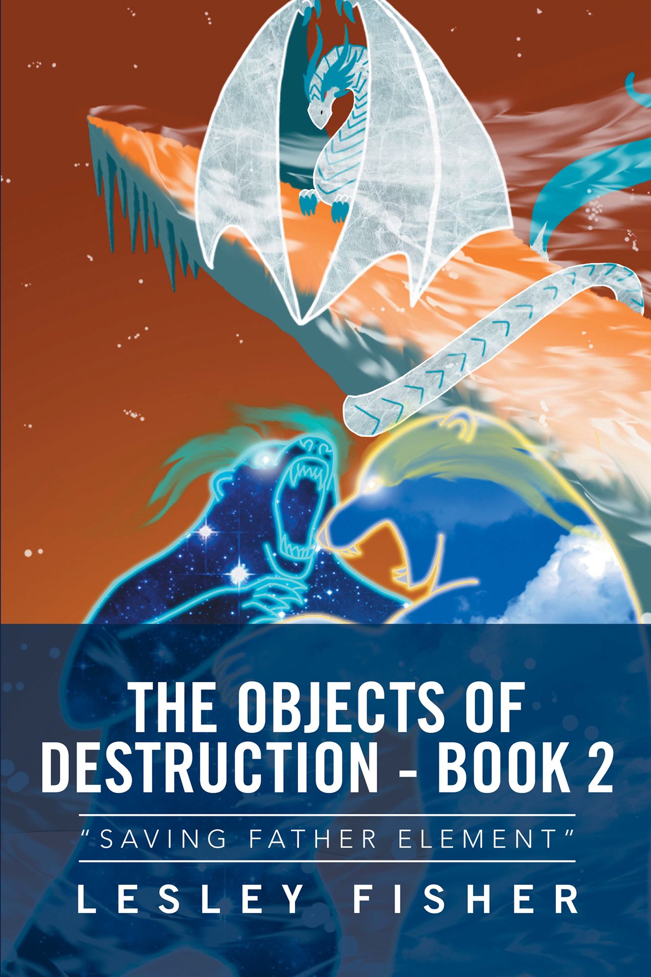 The Objects of Destruction - Book 2: "Saving Father Element"