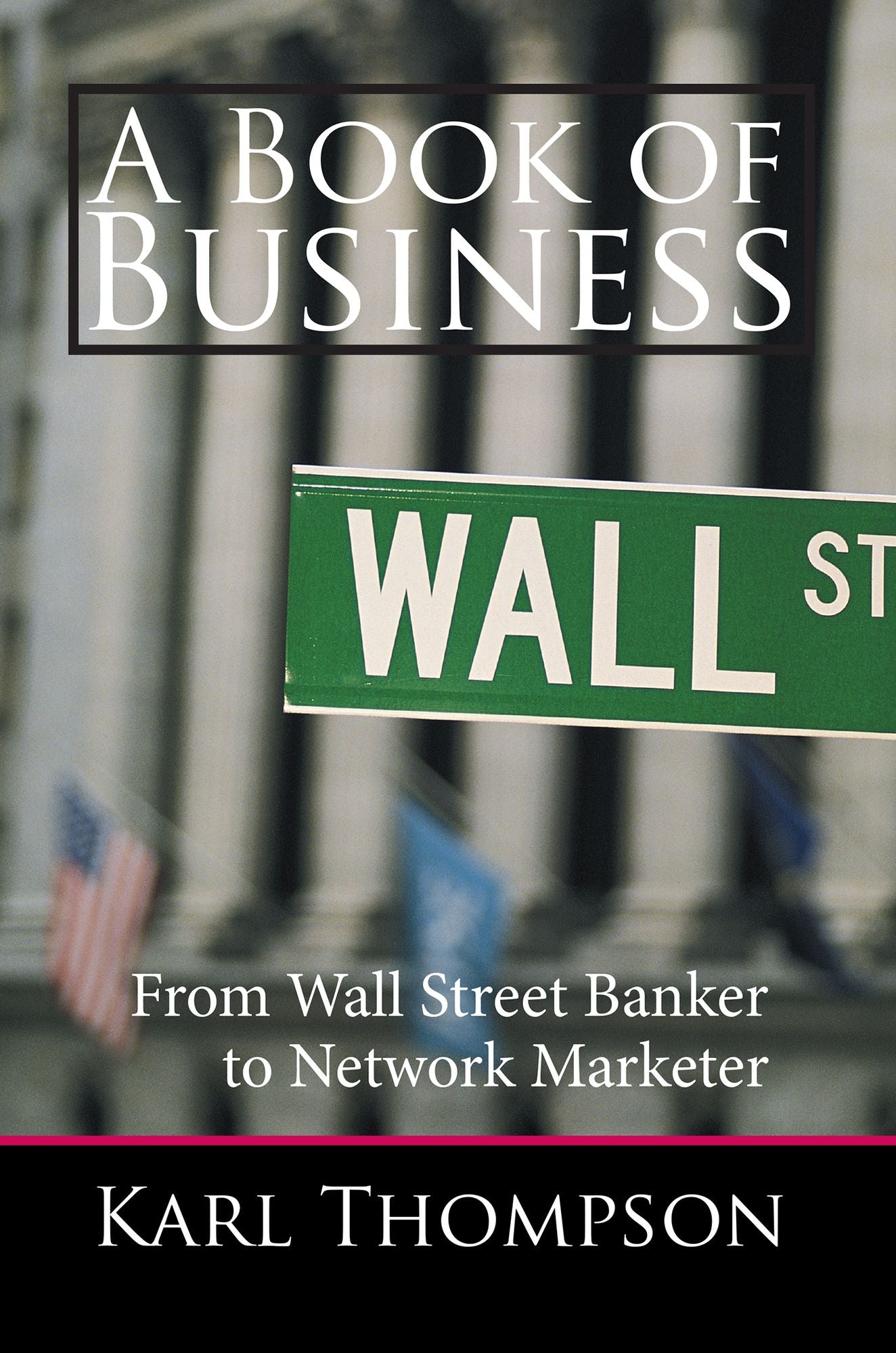 A Book of Business: From Wall Street Banker to Network Marketer