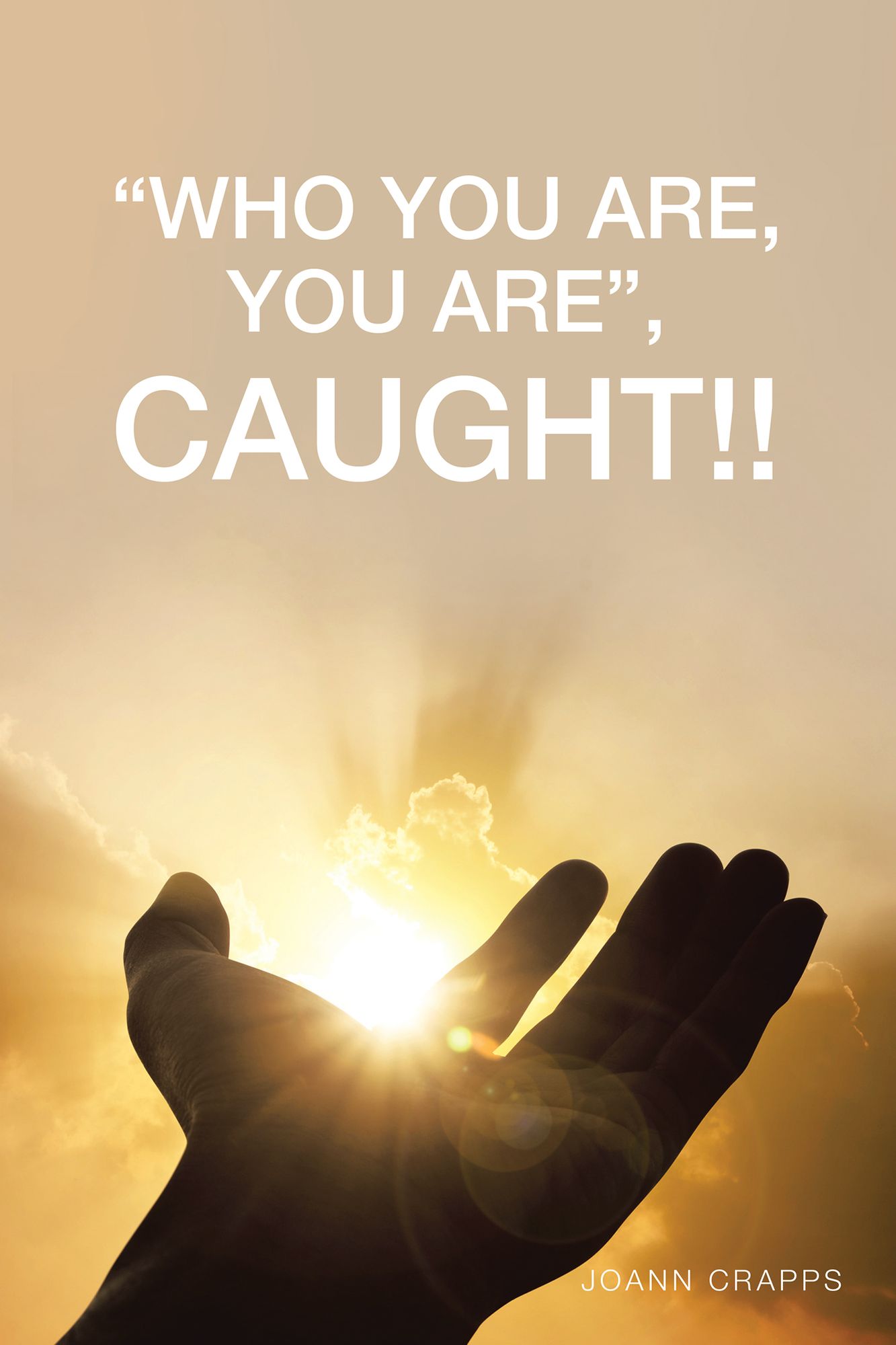 "Who You Are, You Are": Caught!!