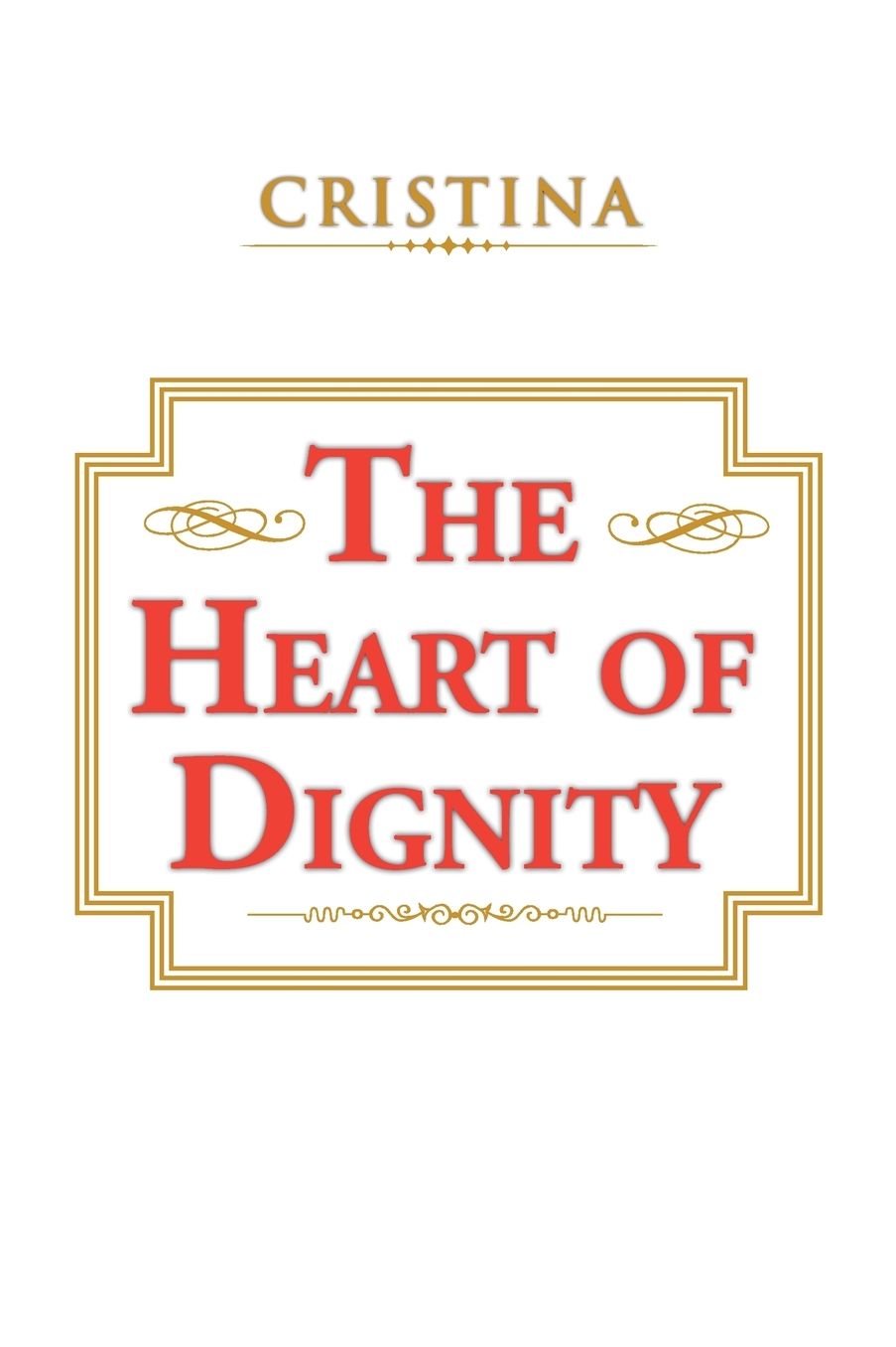 The Heart of Dignity