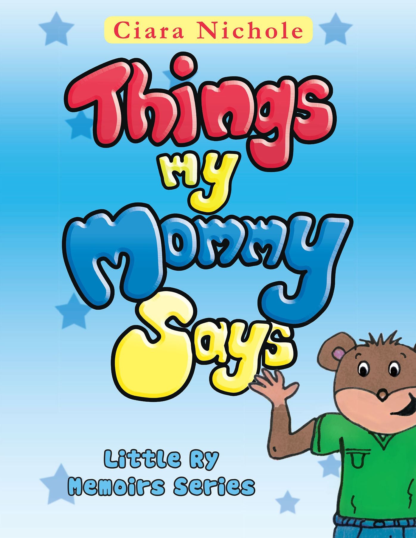 Things My Mommy Says: Little Ry Memoirs Series