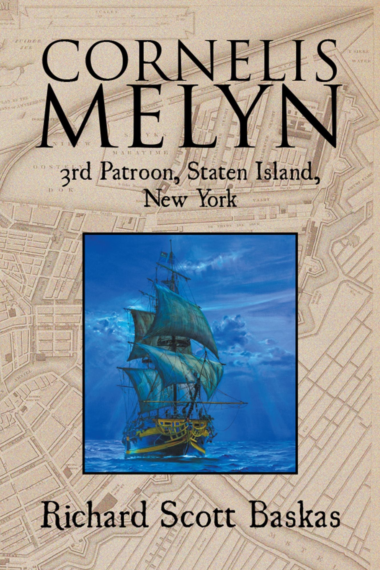 Cornelis Melyn: 3Rd Patroon, Staten Island, New York