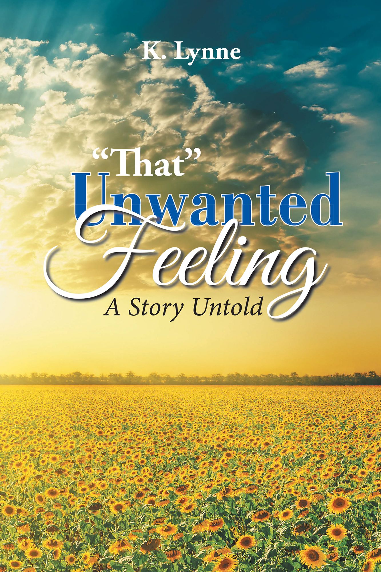 "That" Unwanted Feeling: A Story Untold