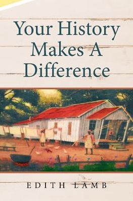 Your History Makes A Difference