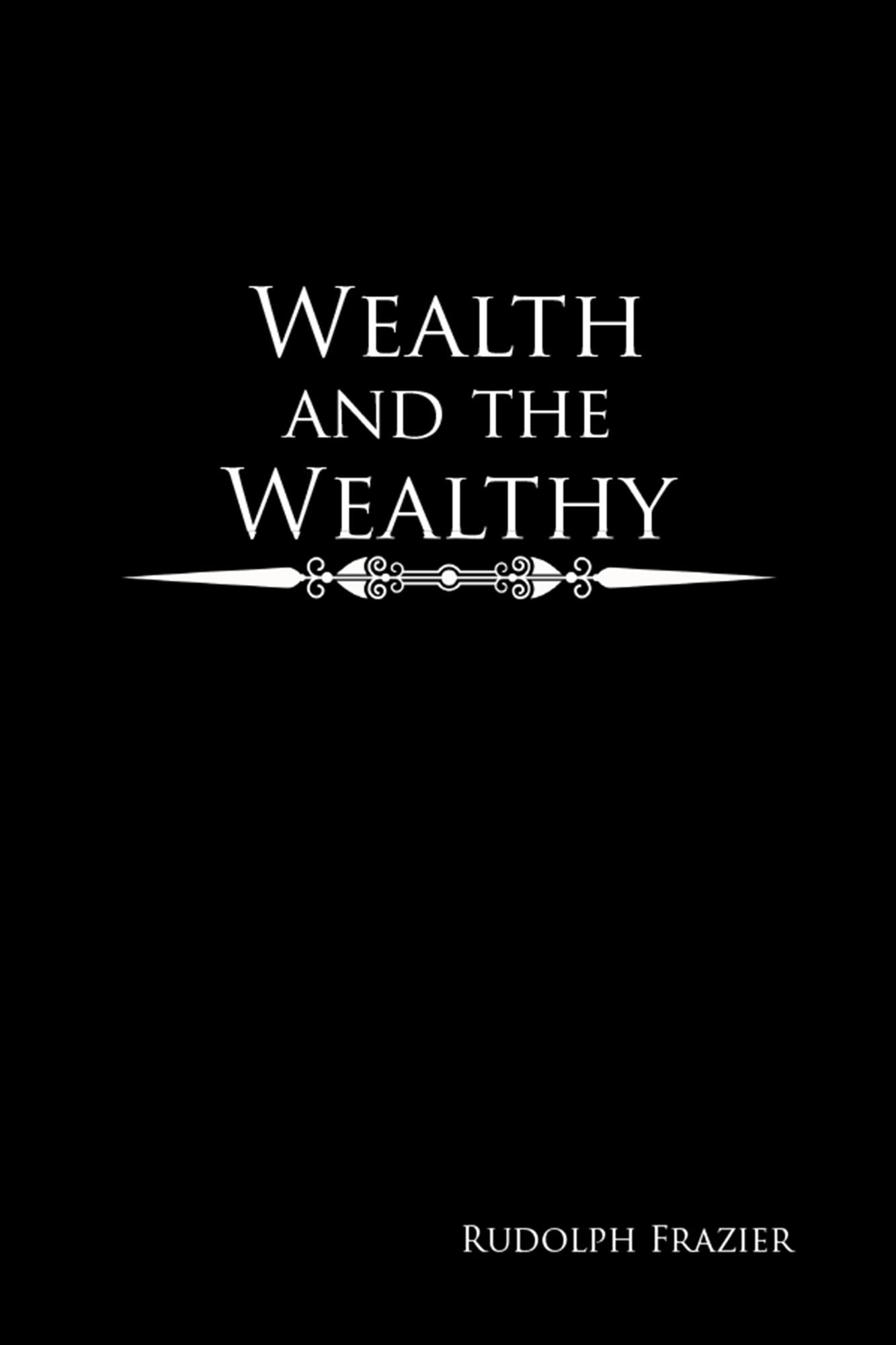 Wealth and the Wealthy