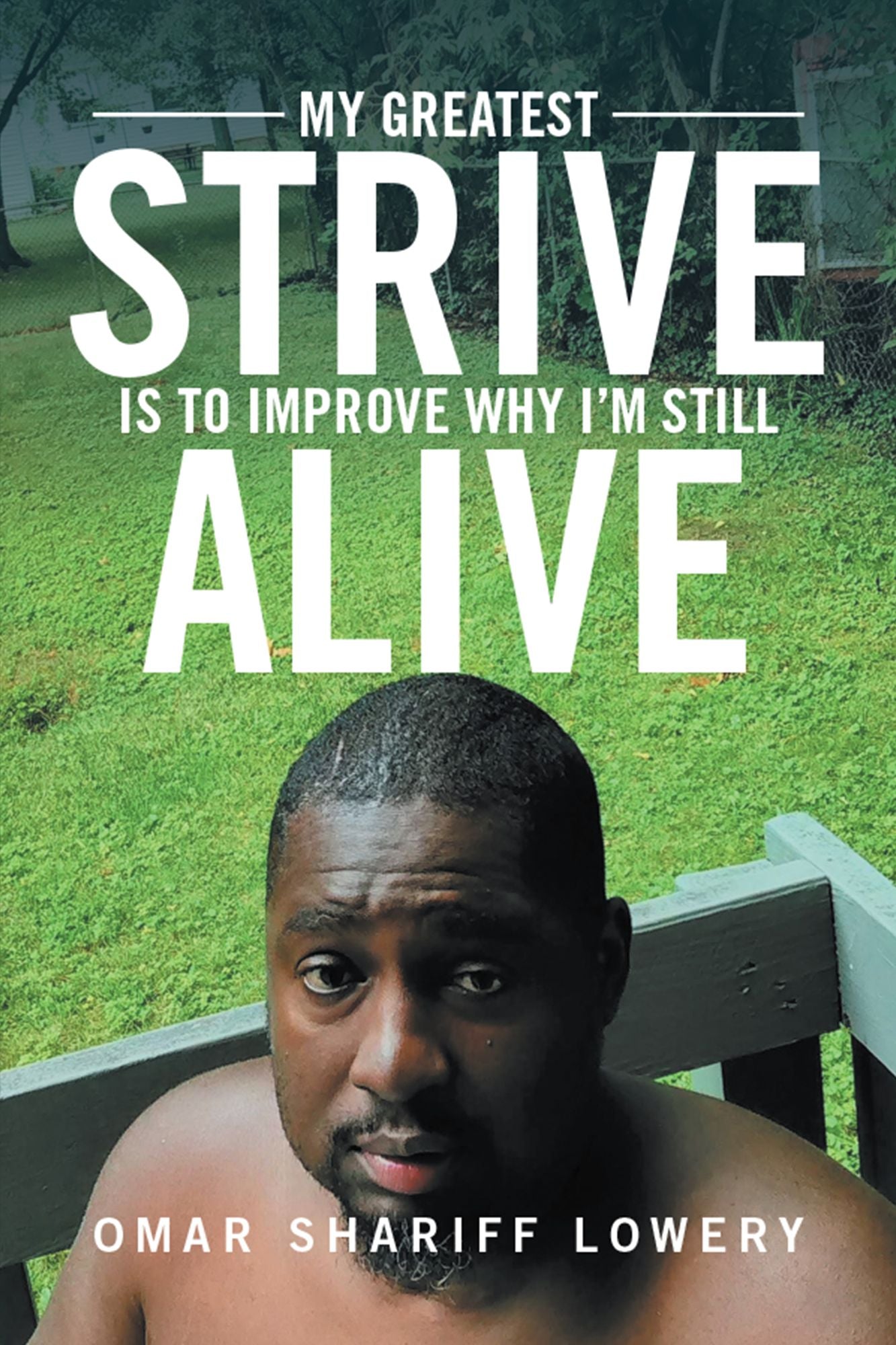 My Greatest Strive Is to Improve Why I'm Still Alive