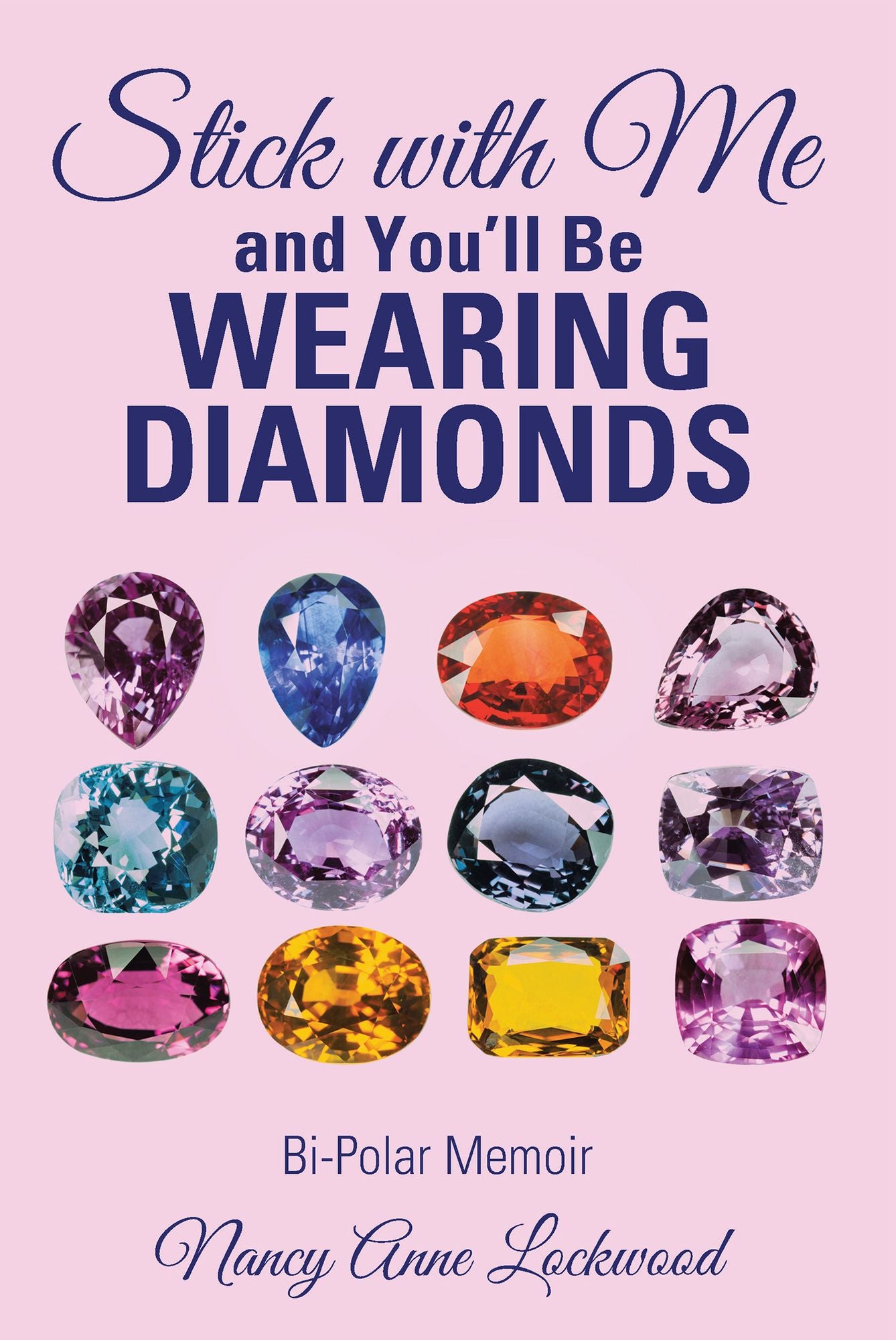 Stick with Me and You'll Be Wearing Diamonds: Bi-Polar Memoir
