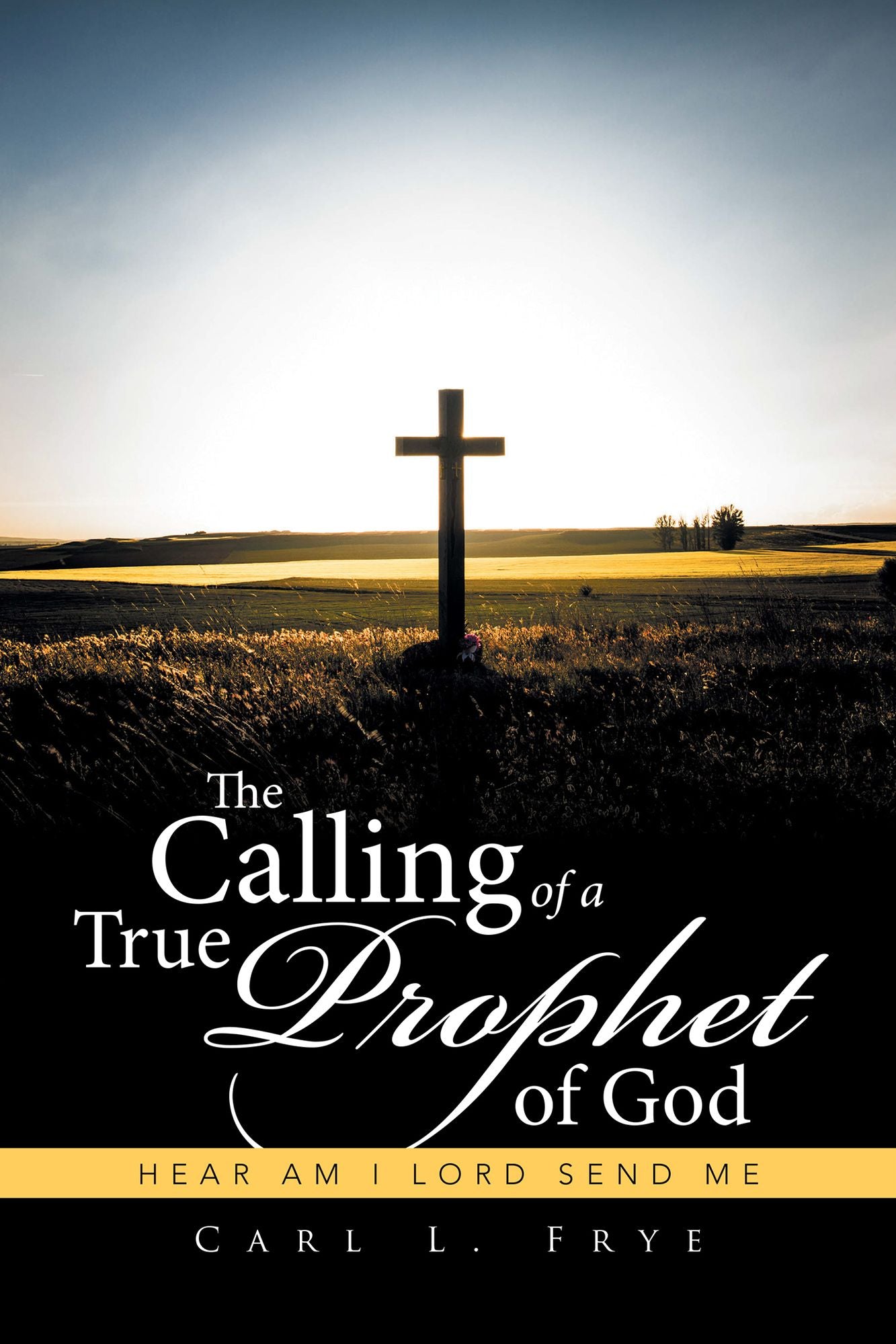 The Calling of a True Prophet of God: Hear Am I Lord Send Me