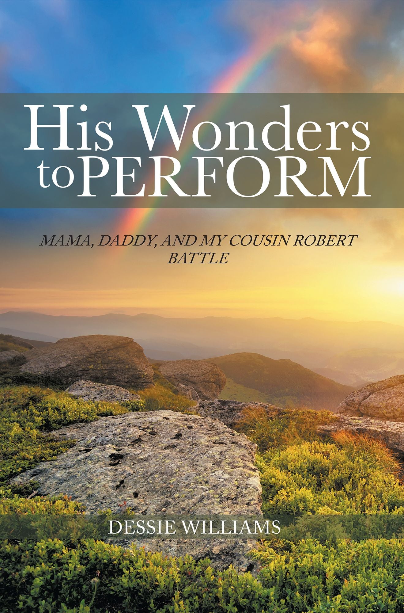 His Wonders to Perform: Mama, Daddy, and My Cousin Robert Battle