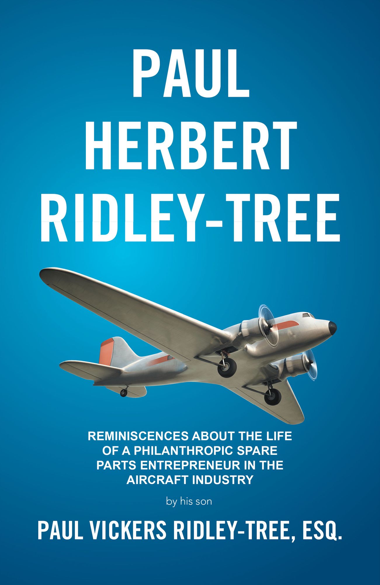 Paul Herbert Ridley-Tree: Reminiscences About the Life of a Philanthropic Spare Parts Entrepreneur in the Aircraft Industry