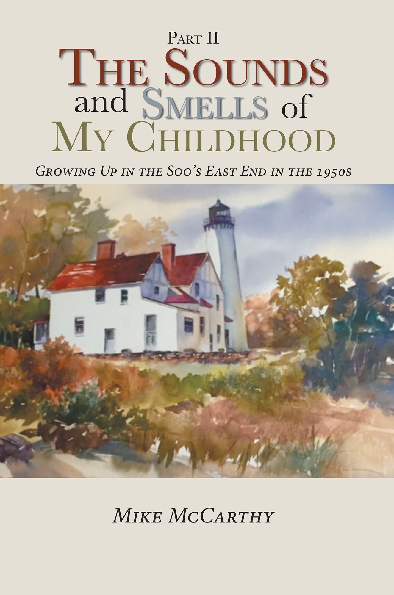 The Sounds and Smells of My Childhood: Growing up in the Soo's East End in the 1950S
