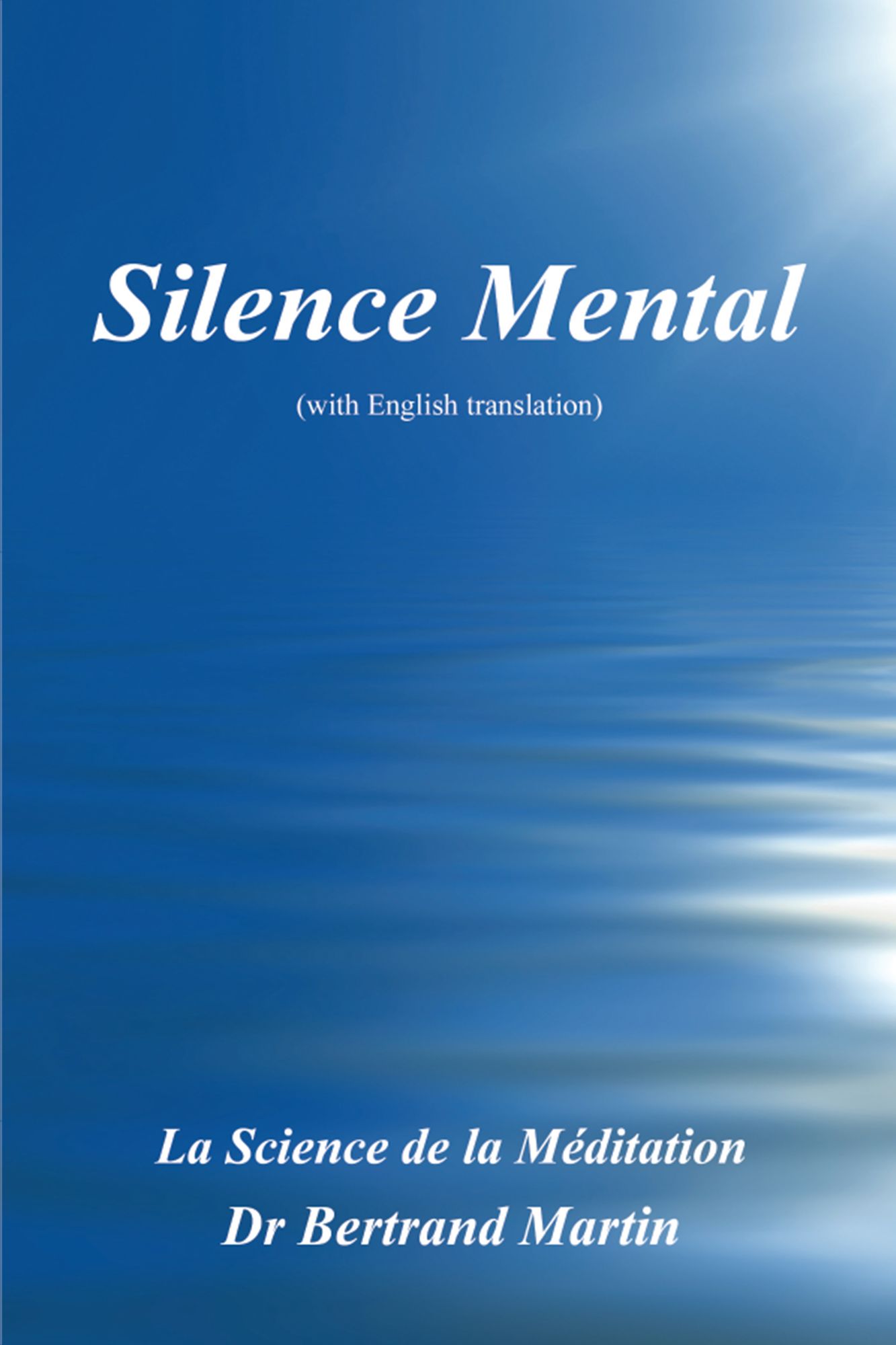 Silence Mental: La Science De La Meditation