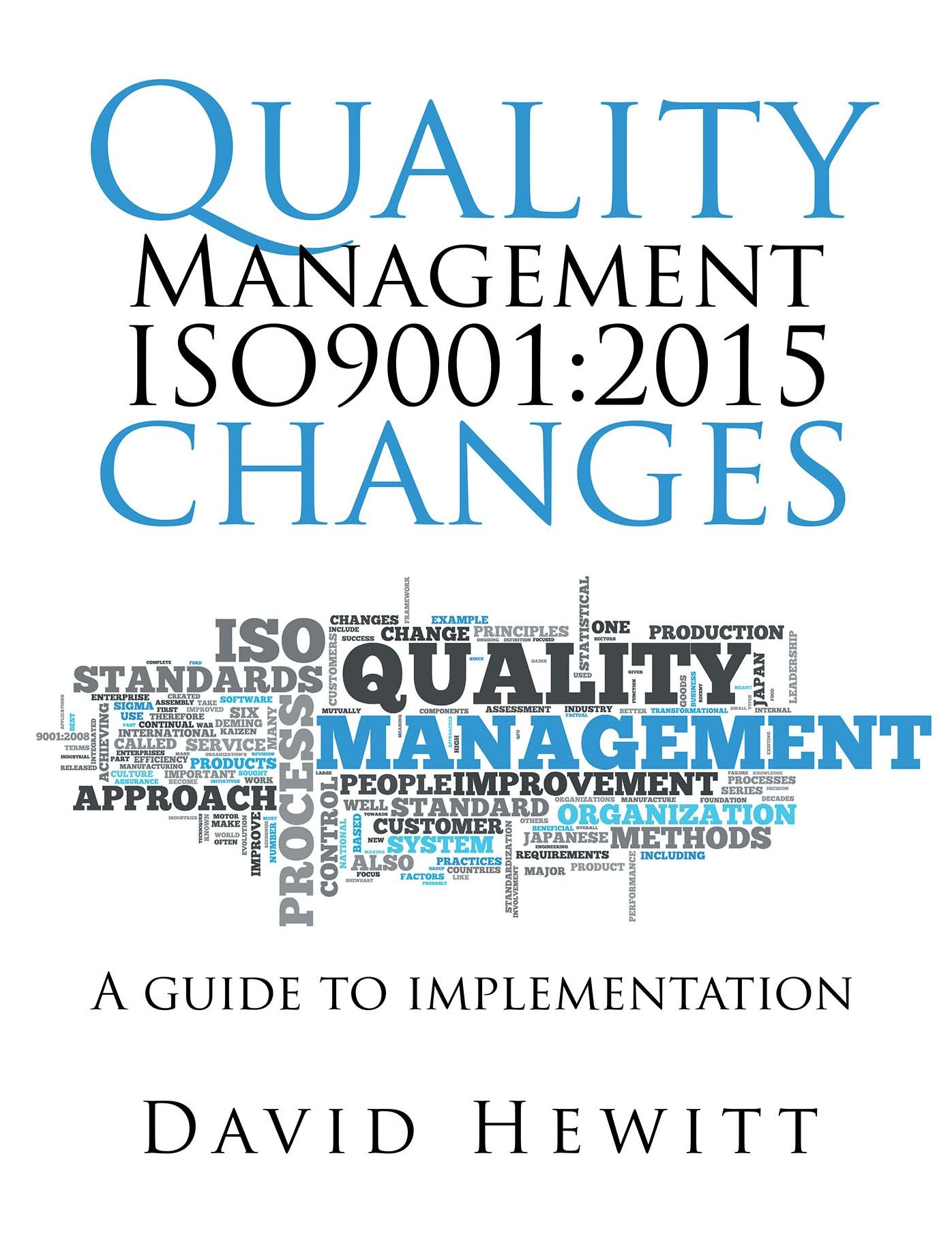 Quality Management ISO9001:2015 Changes: A Guide to Implementation