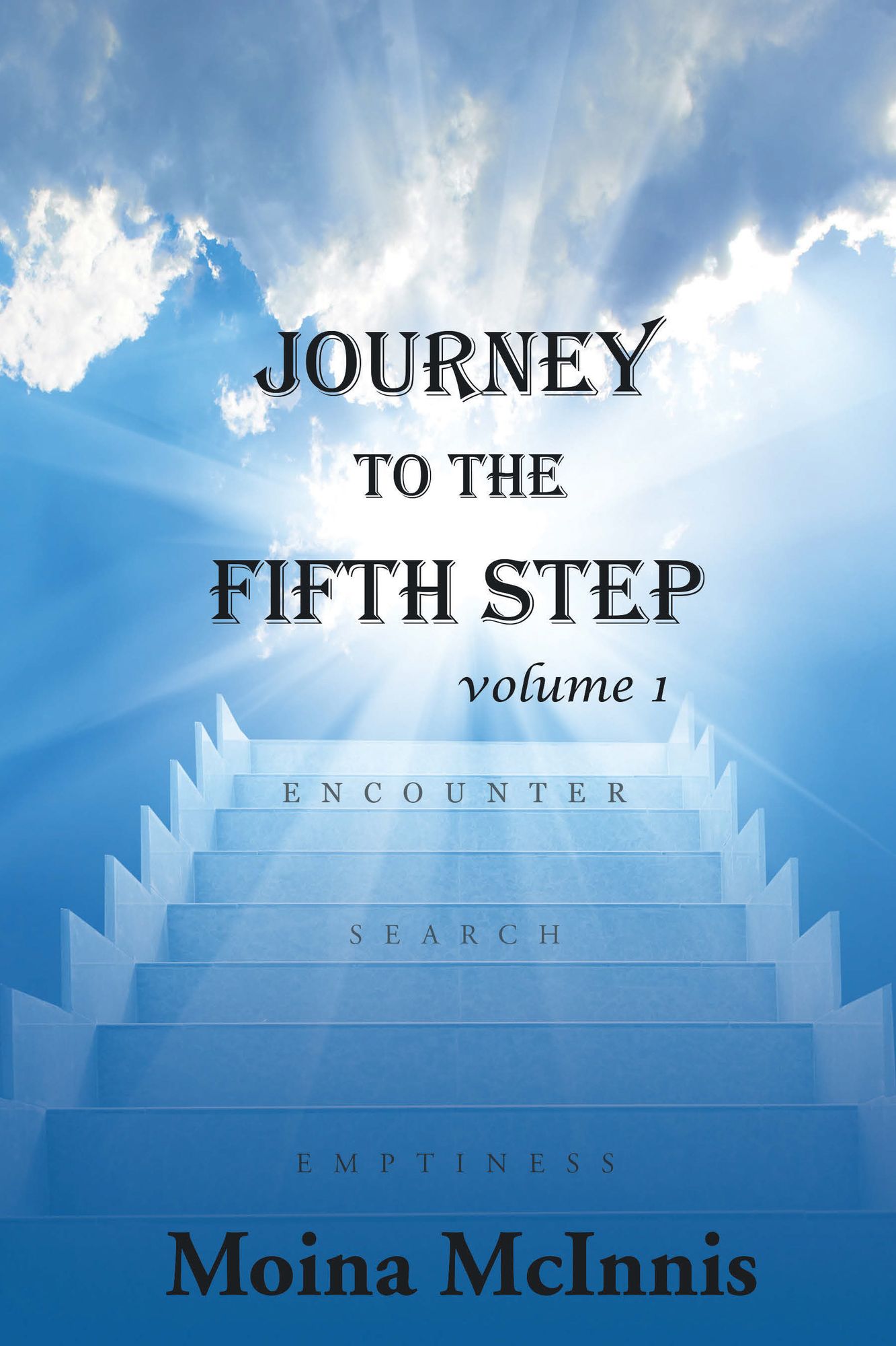 Journey to the Fifth Step: Volume 1