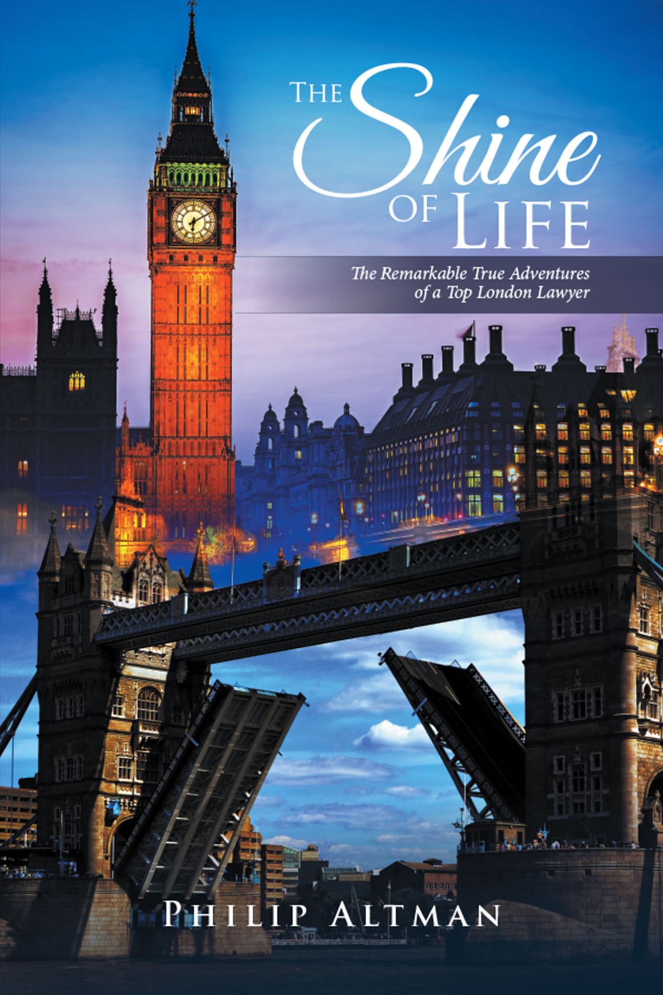 The Shine of Life: The Remarkable True Adventures of a Top London Lawyer