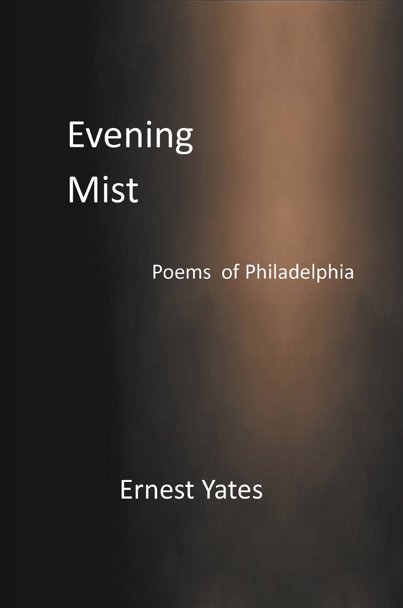 Evening Mist: Poems of Philadelphia