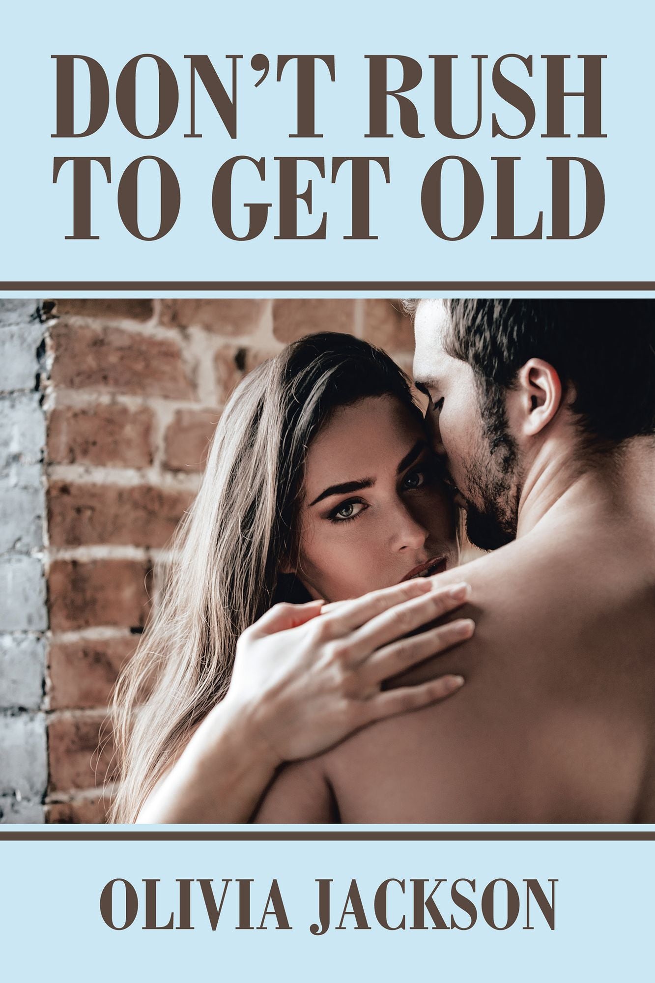 DONT RUSH to GET OLD