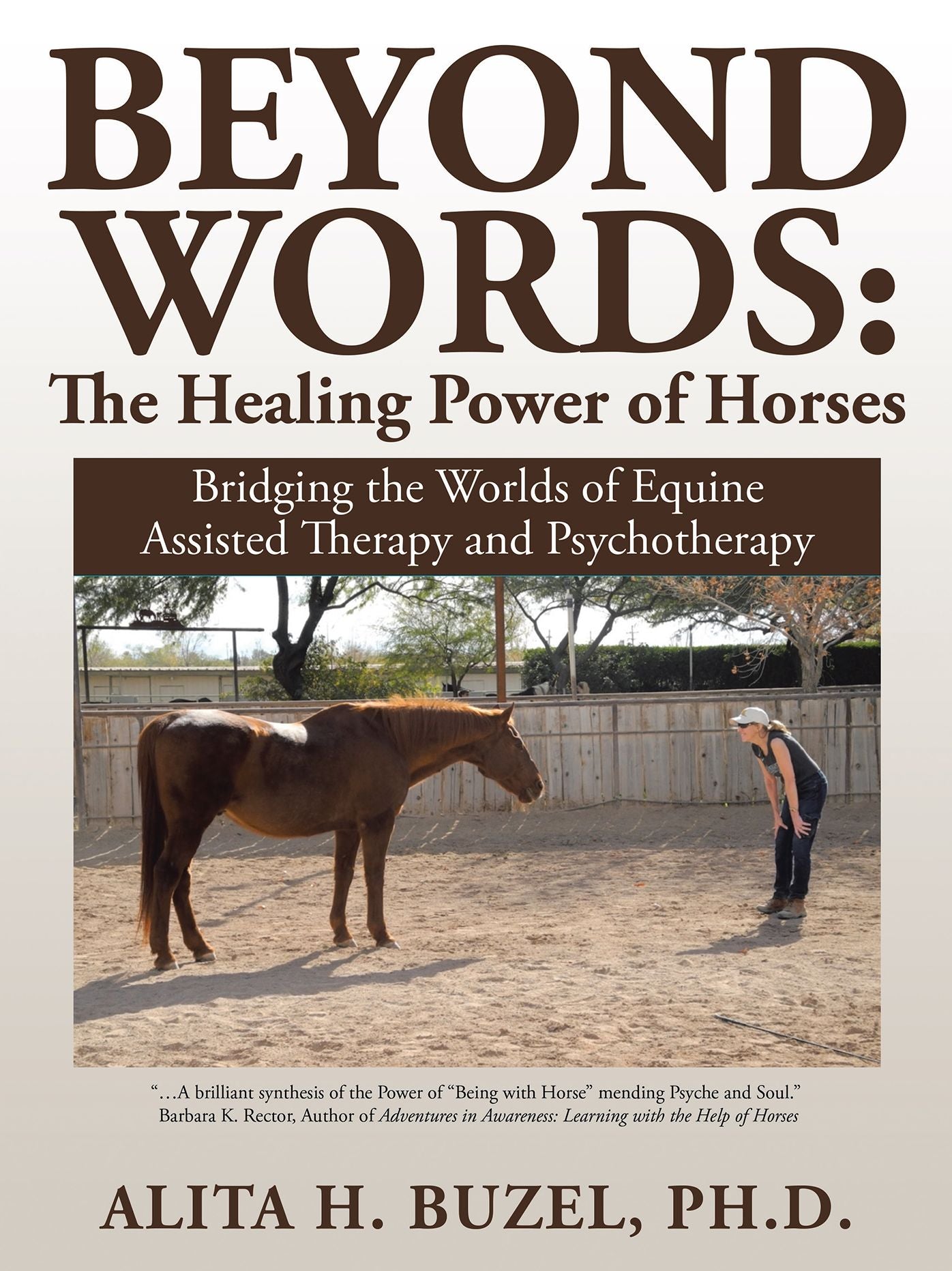 Beyond Words: the Healing Power of Horses: Bridging the Worlds of Equine Assisted Therapy and Psychotherapy