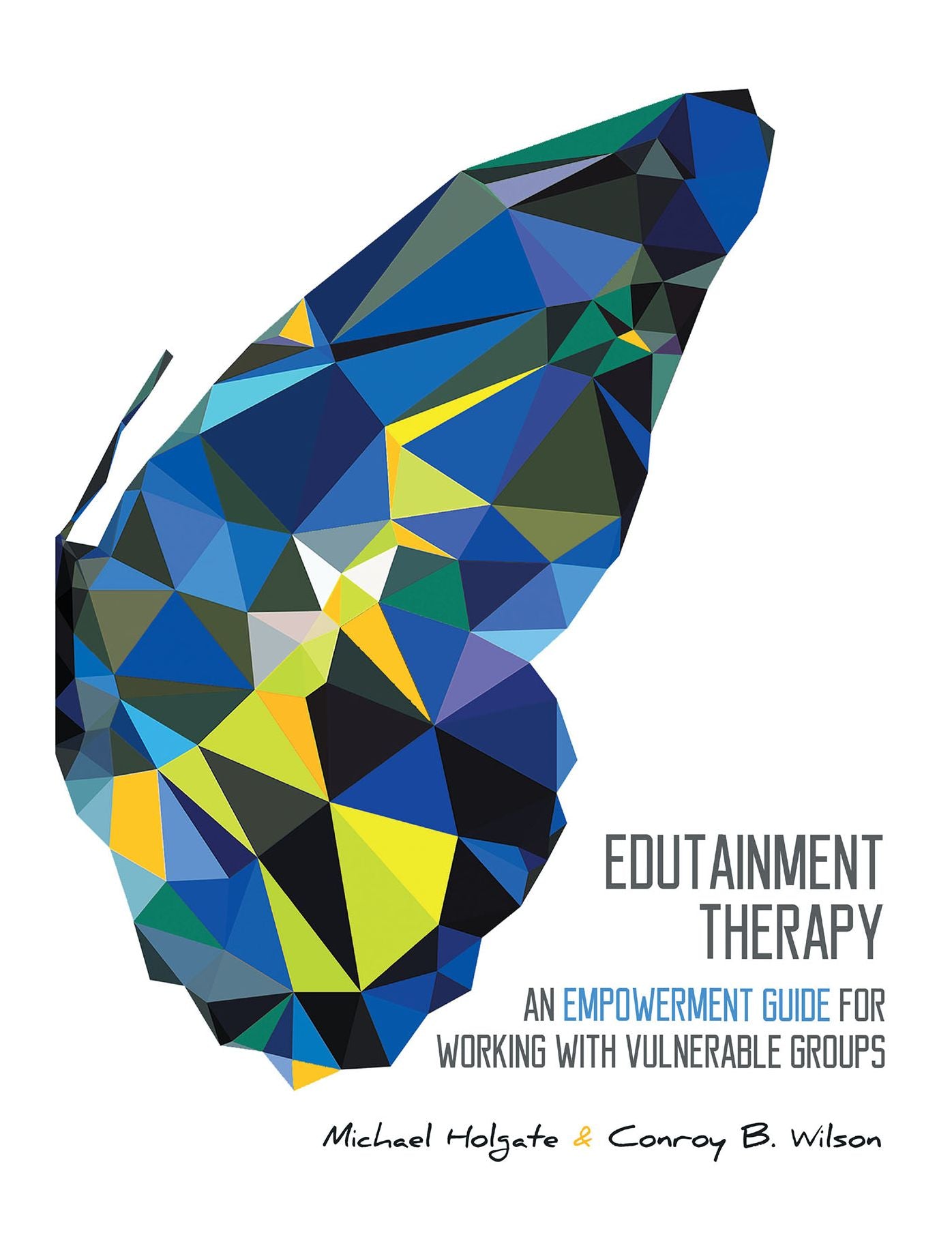 Edutainment Therapy: An Empowerment Guide for Working with Vulnerable Groups