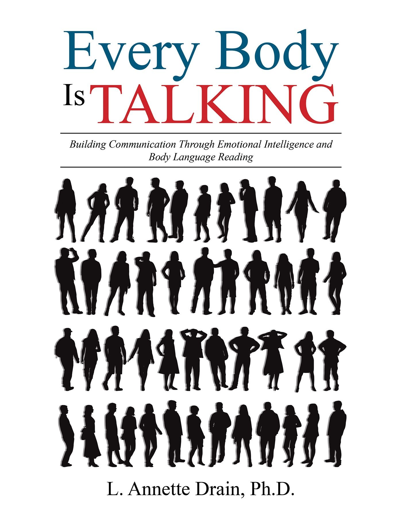 Every Body Is Talking: Building Communication Through Emotional Intelligence and Body Language Reading